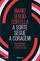 A sorte segue a coragem!: Oportunidades, competências e tempos de vida