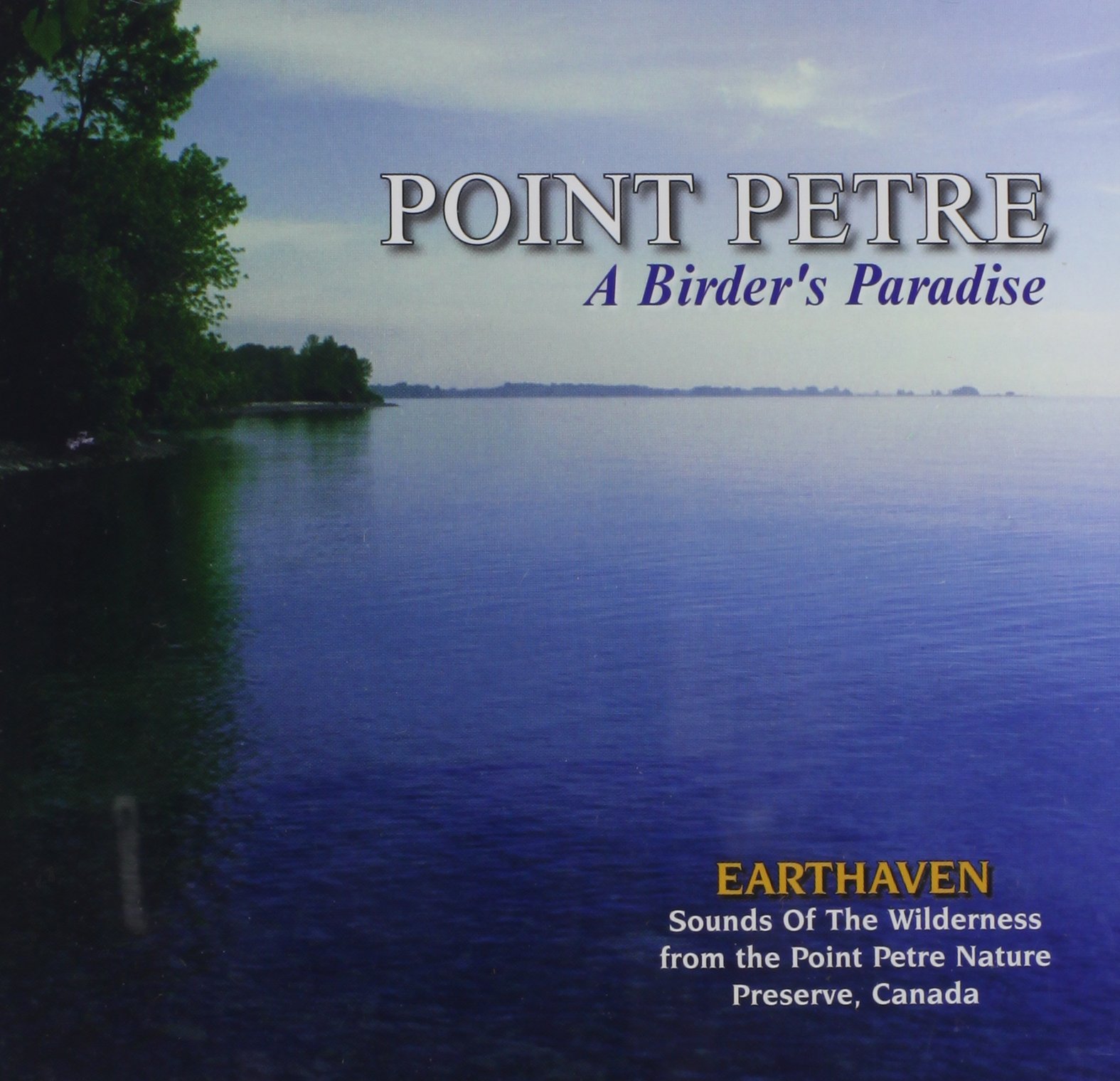 Point Petre: A Birder's Paradise [Audio CD] Earthaven Series