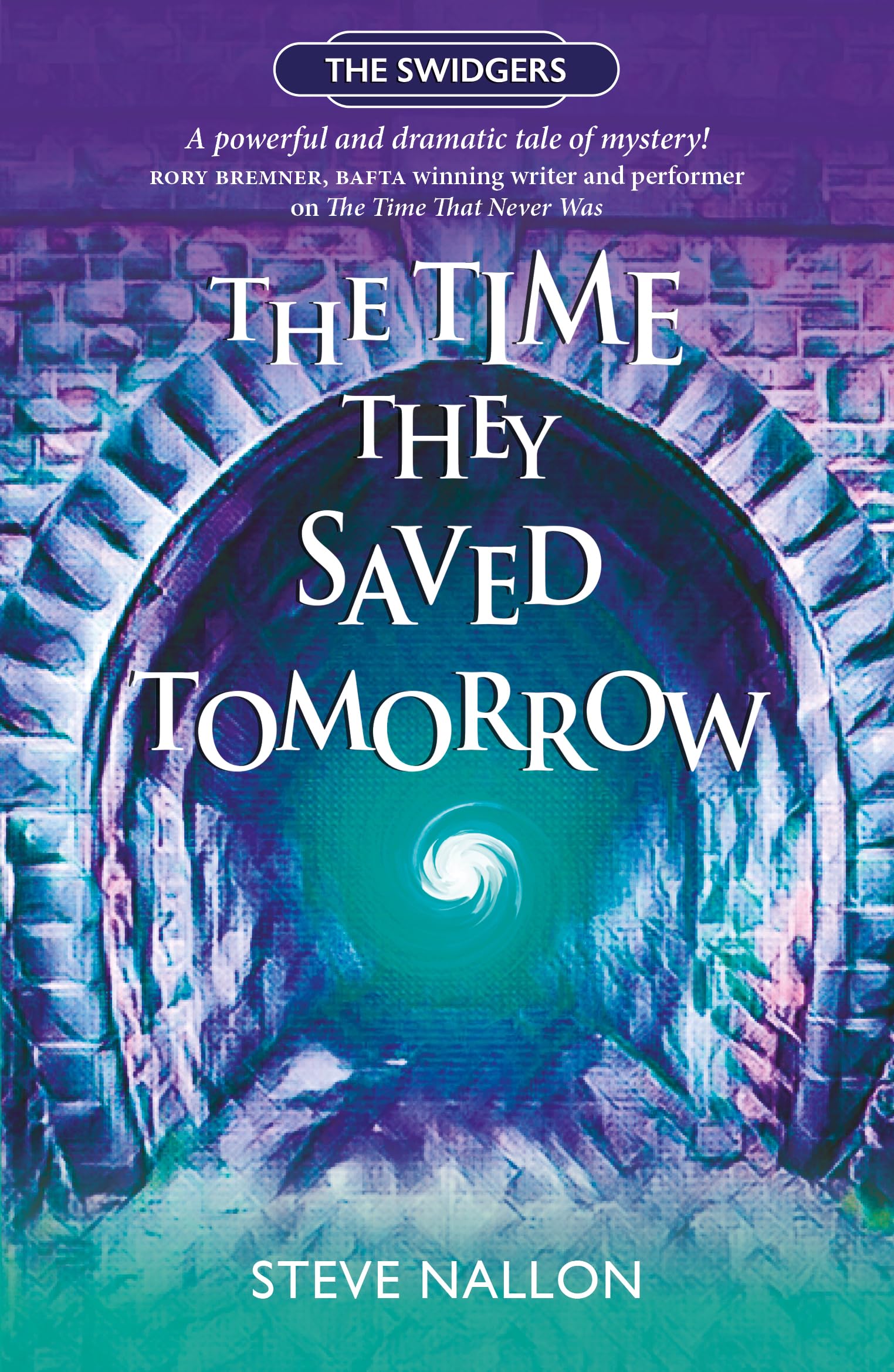 The Time They Saved Tomorrow: Swidger Book 2 (The Swidgers Series) – 'A rambunctious riot of a book!' JOSEPH ELLIOTT