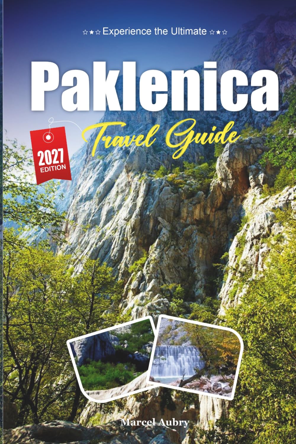 PAKLENICA TRAVEL GUIDE 2027: Smart Travel Tips, Hidden Gems, and Local Experiences