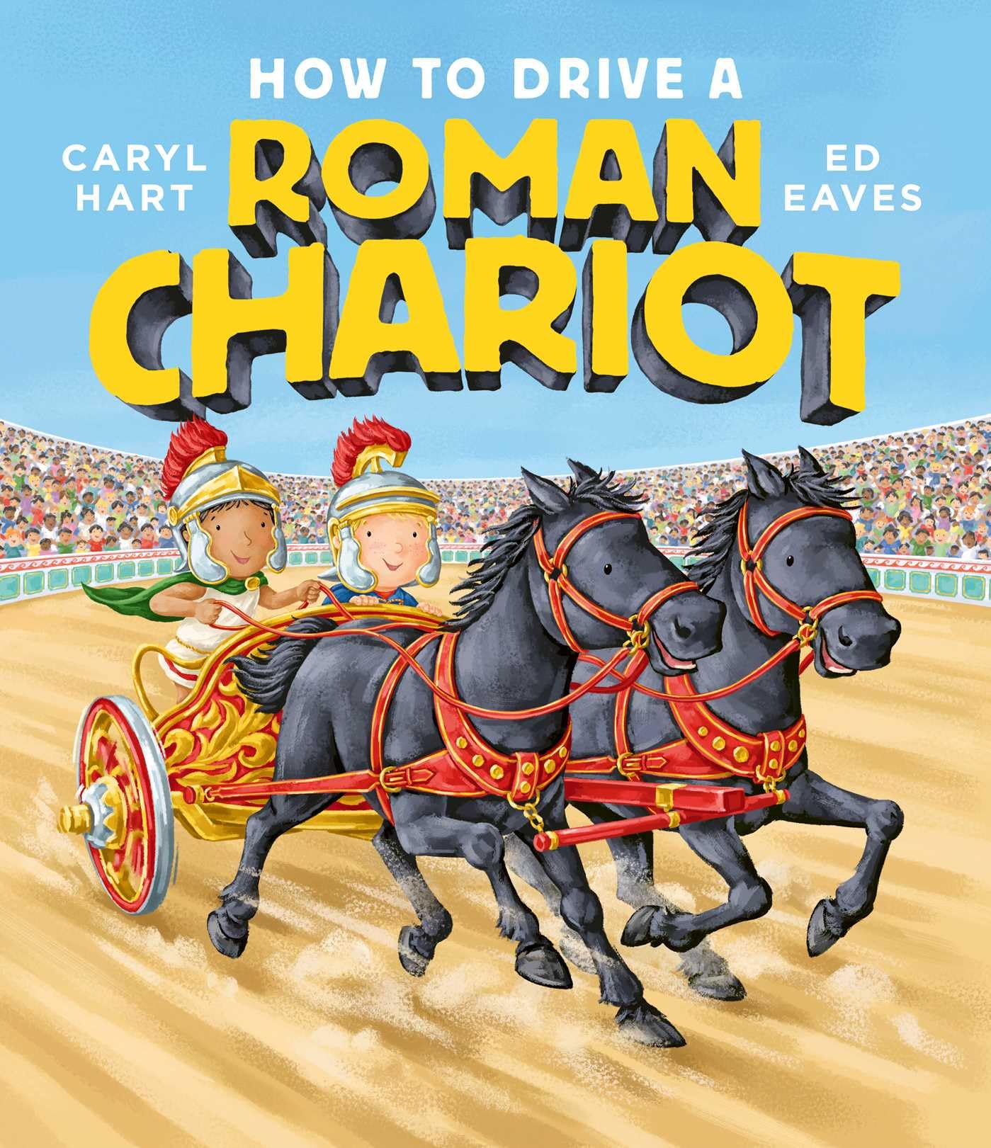 How to Drive a Roman Chariot. Hart, Eaves 9781471181757 Fast Free Shipping**