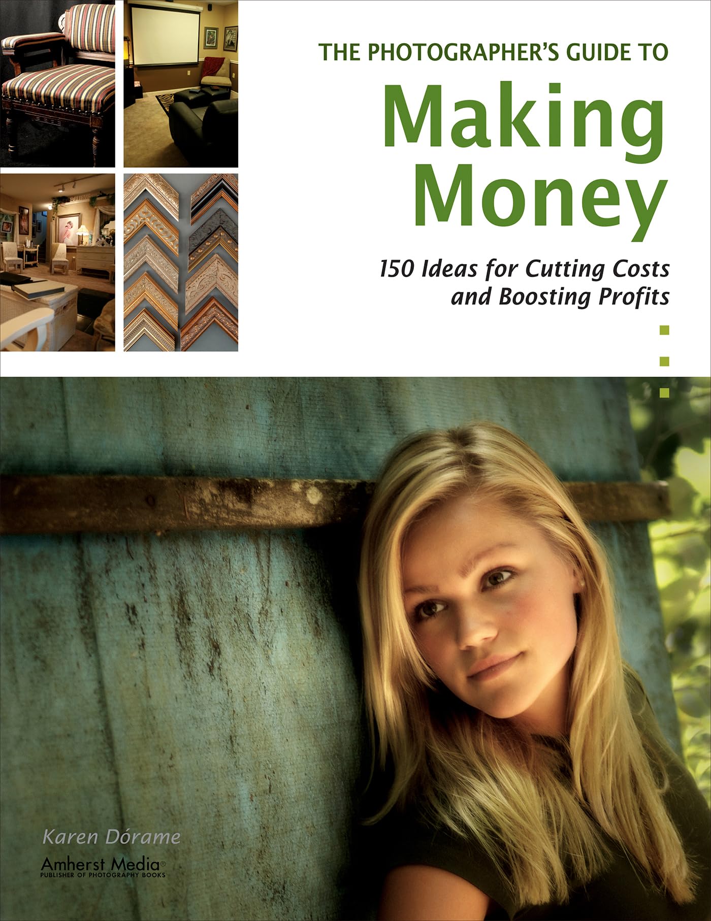 Buy Photographer's Guide to Making Money: 150 Ideas for Cutting Costs and Boosting Profits — BookShops.in