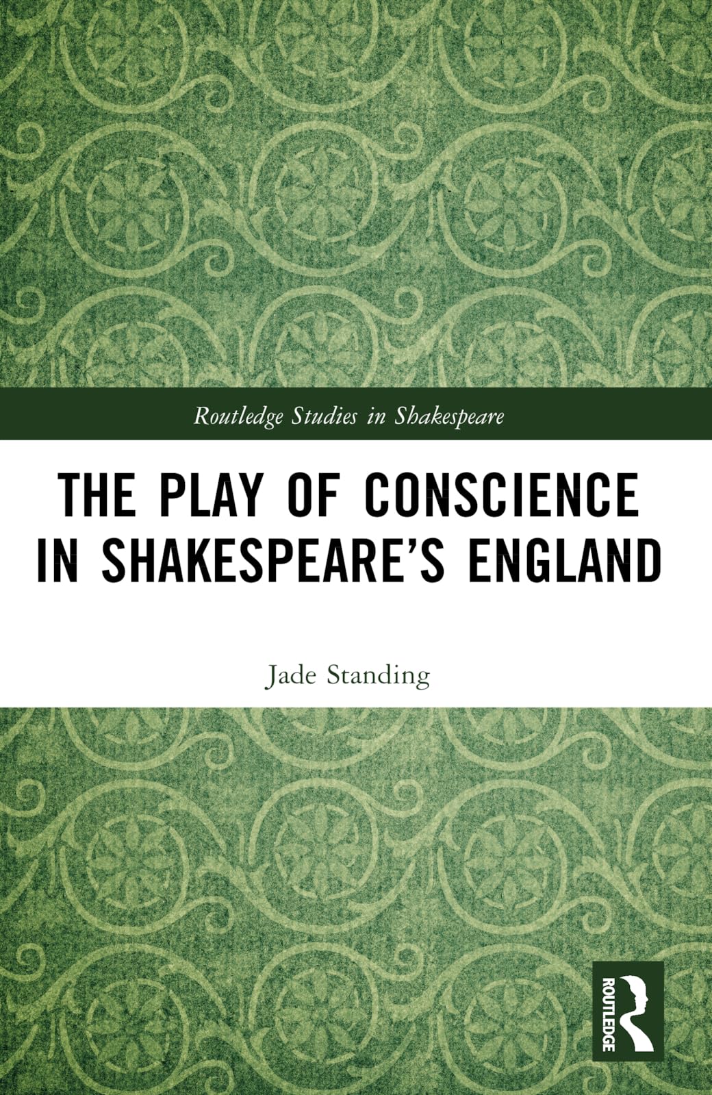 The Play of Conscience in Shakespeare’s England (Routledge Studies in Shakespeare)