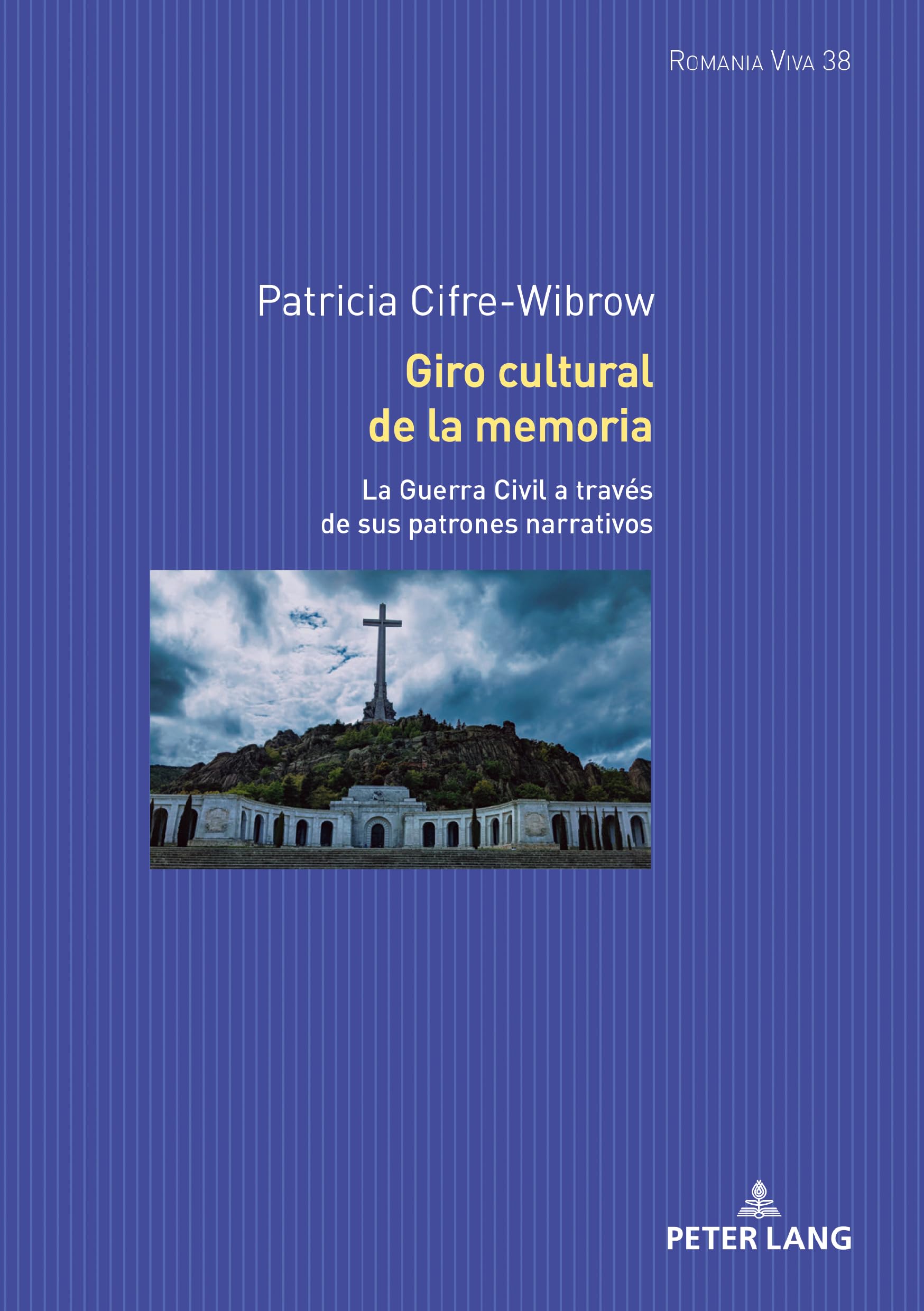 Giro cultural de la memoria: La Guerra Civil a través de sus Patrones Narrativos: 38