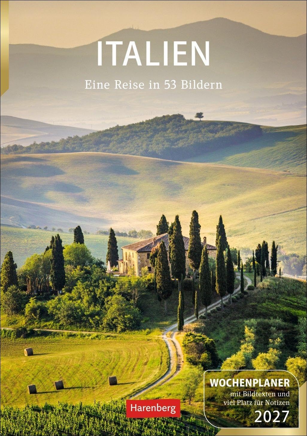 Italien Wochenplaner 2027 - Eine Reise in 53 Bildern: Eine Reise nach Bella Italia in faszinierenden Fotografien. Wandkalender 2027 zum Eintragen im Format 25 x 35,5 cm