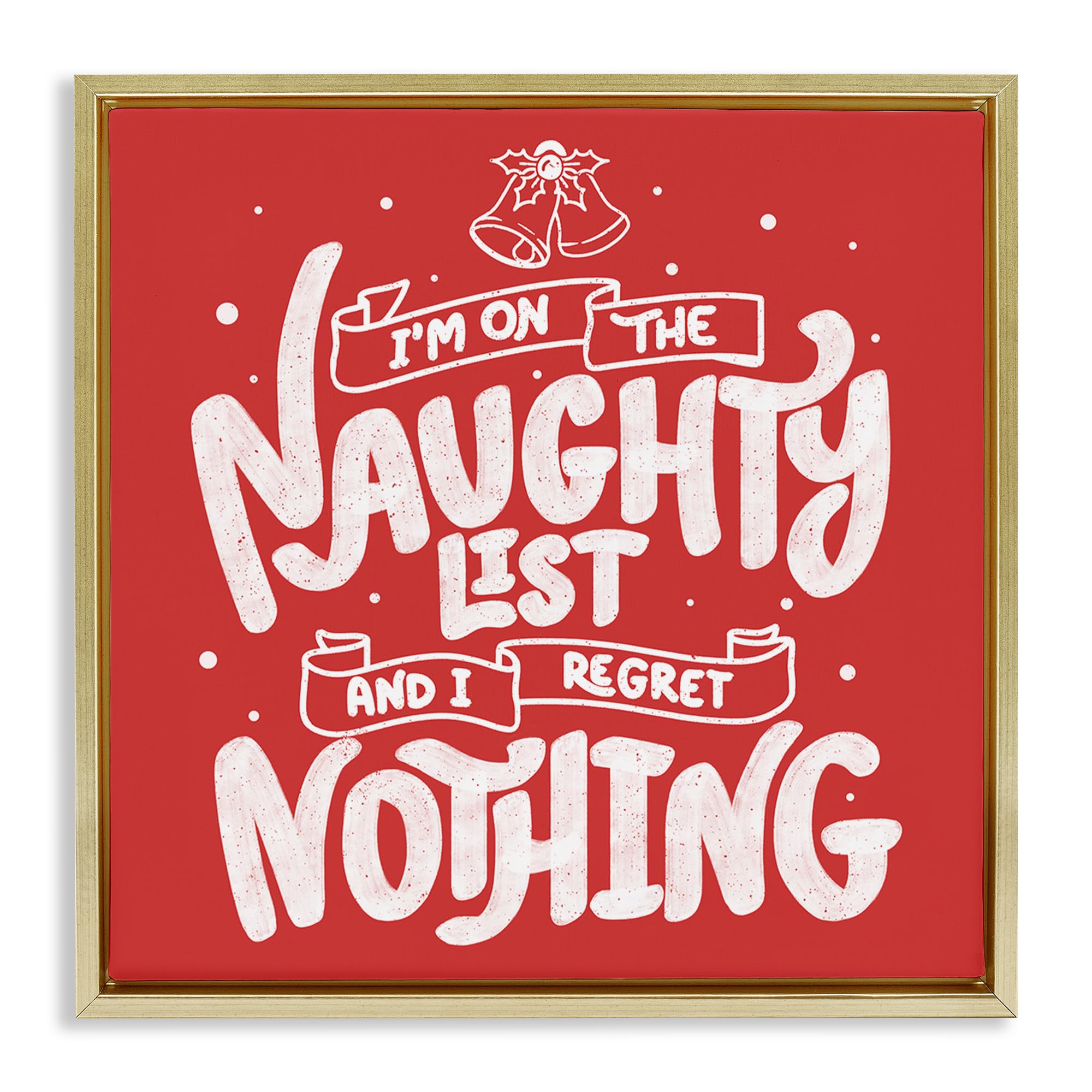 Stupell Industries Metallic Gold (Matte) 'Naughty List Regret Nothing', Floating Frame Canvas Art, Gold, 18 X 18 Inches, Easy To Hang And Sturdy, Made In Usa, By Tobe Fonseca