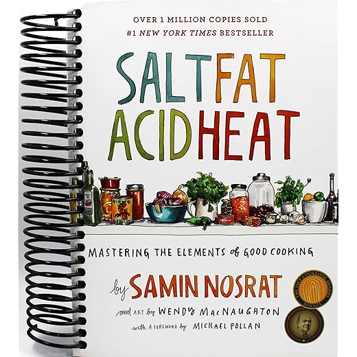 Salt, Fat, Acid, Heat: Mastering the Elements of Good Cooking
