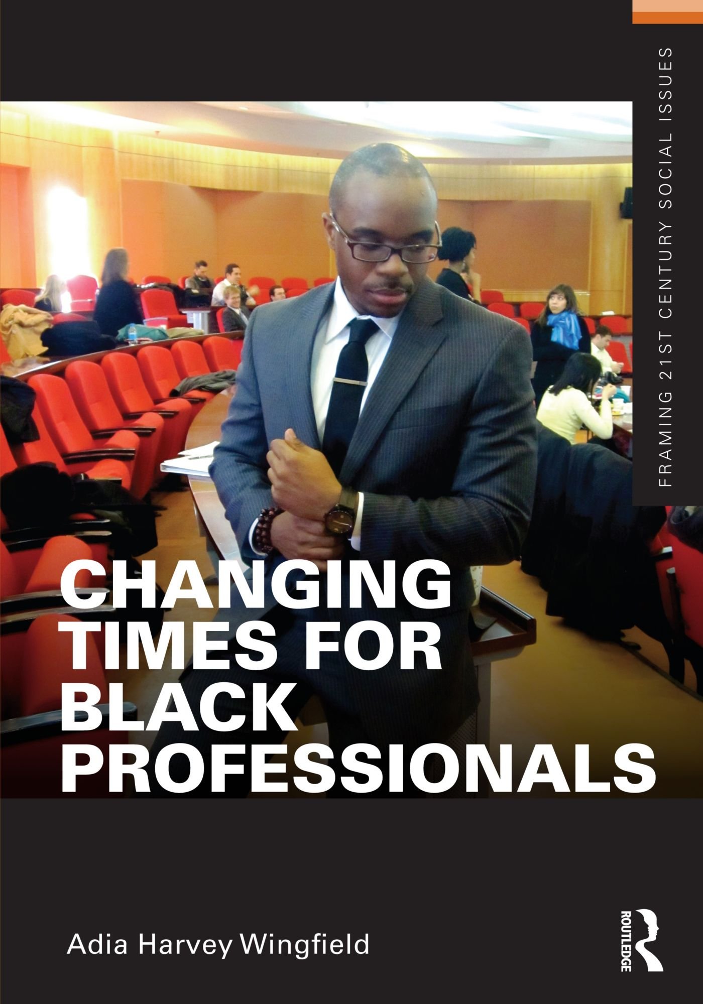 Changing Times for Black Professionals (Framing 21st Century Social Issues)