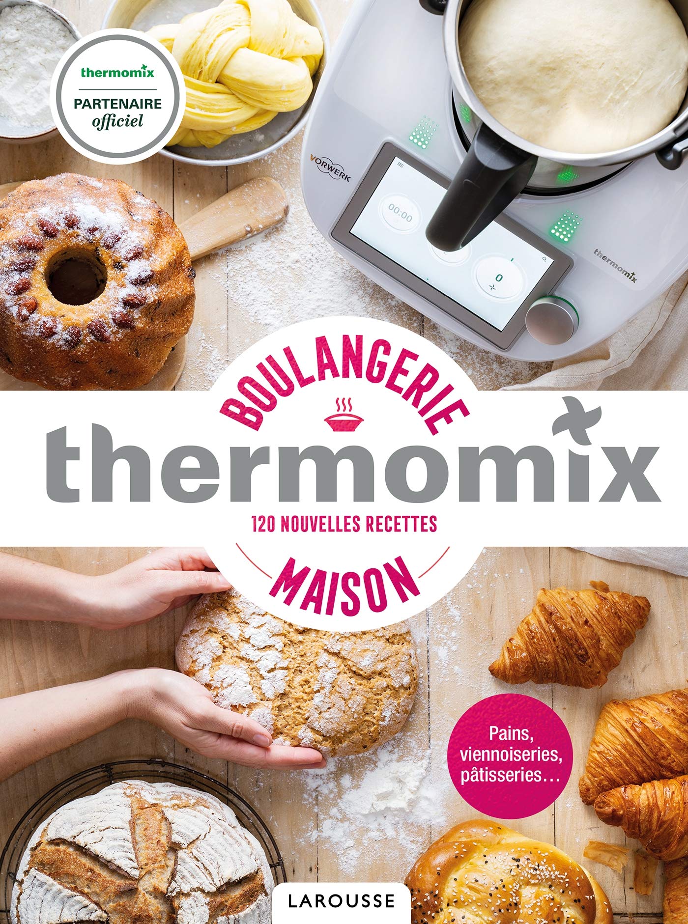 Thermomix - Boulangerie maison: 120 nouvelles recettes
