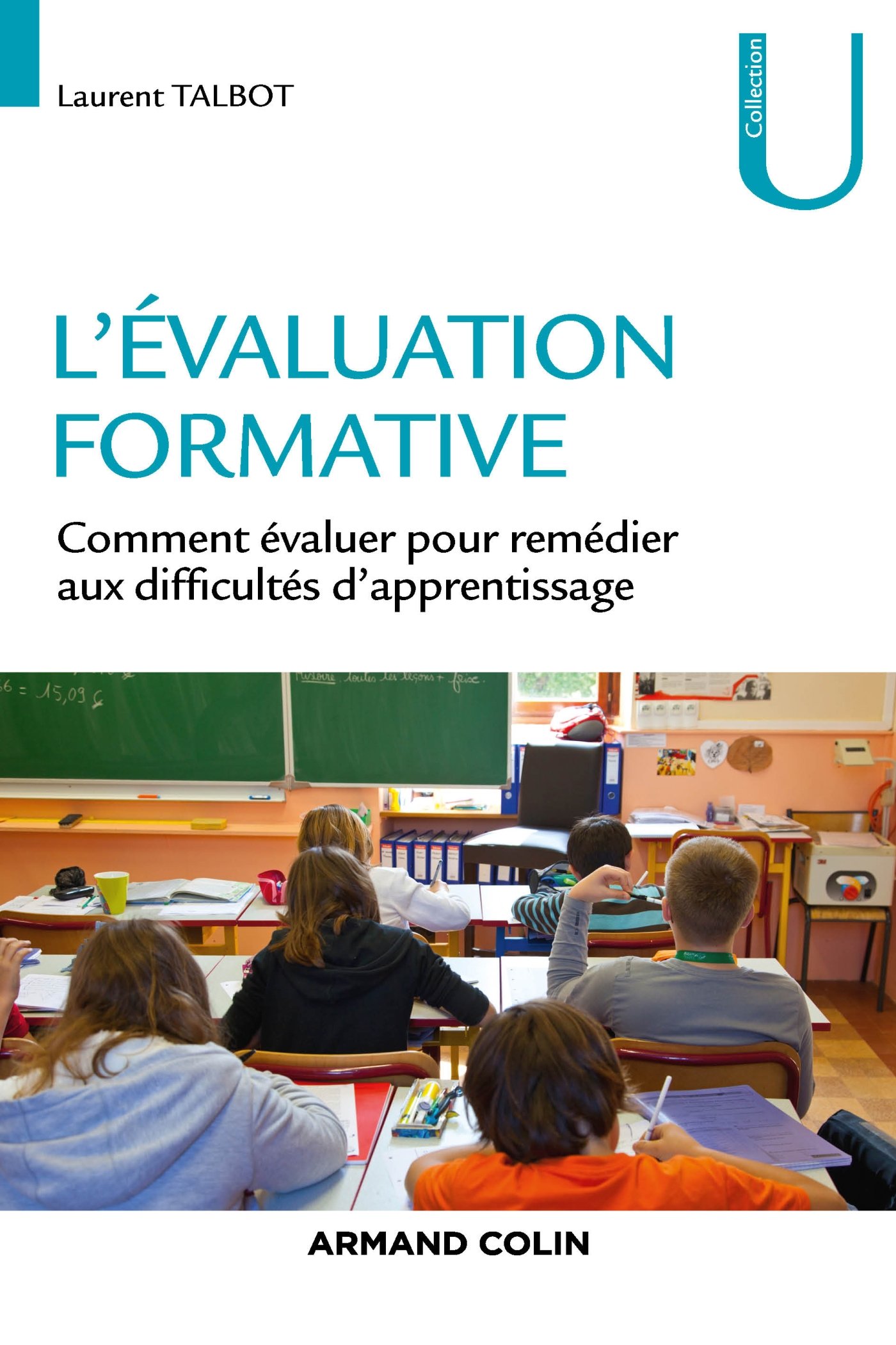 L'évaluation formative - Comment évaluer pour remédier aux difficultés d'apprentissage: Comment évaluer pour remédier aux difficultés d'apprentissage
