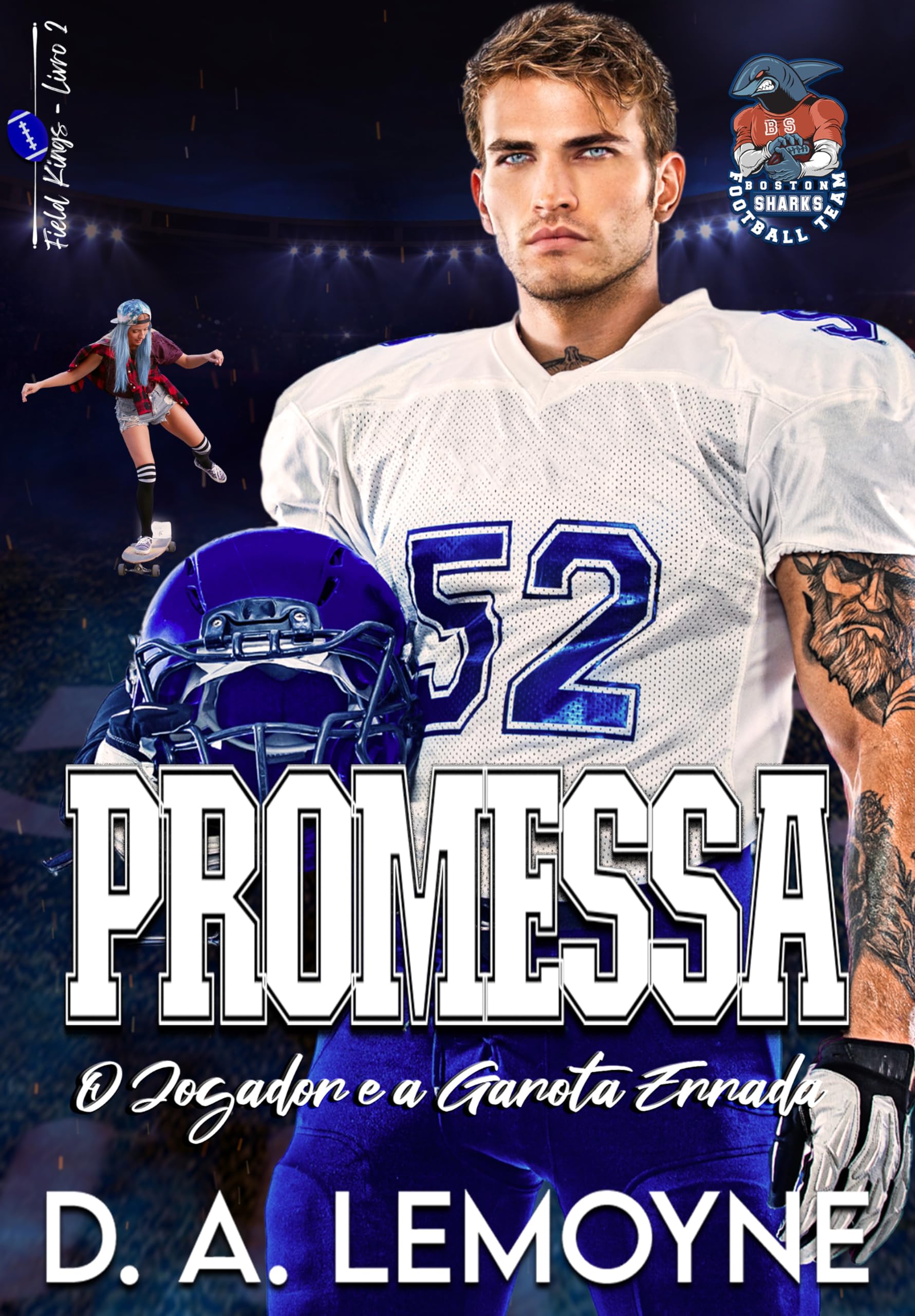 Promessa : O Jogador e a Garota Errada (Field Kings Livro 2) (Portuguese Edition)