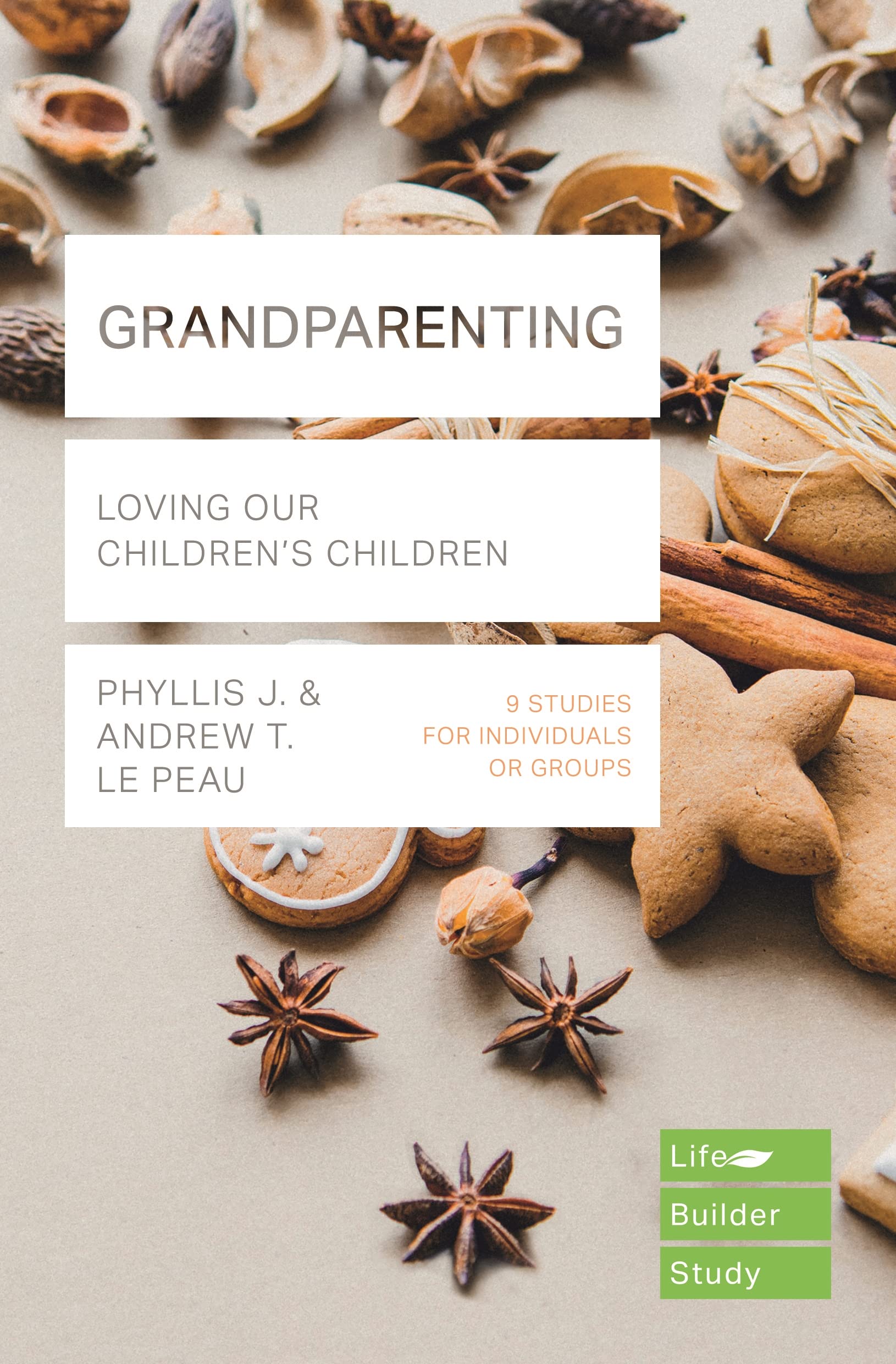 Grandparenting: Loving Our Children's Children by Phyllis J Le Peau PAPERBACK