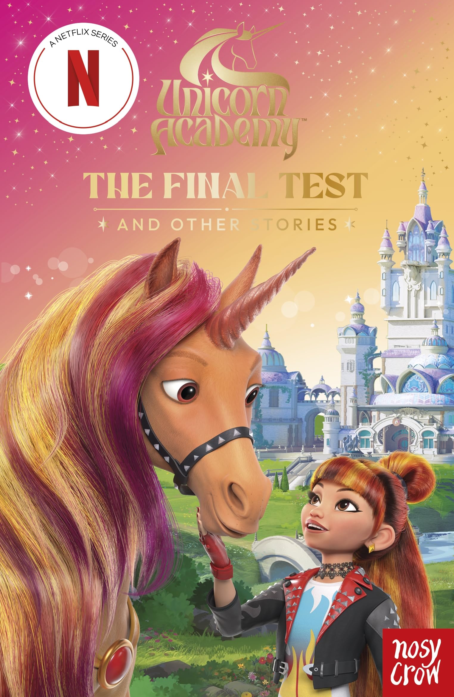 Unicorn Academy: The Final Test and other stories by Nosy Crow Ltd