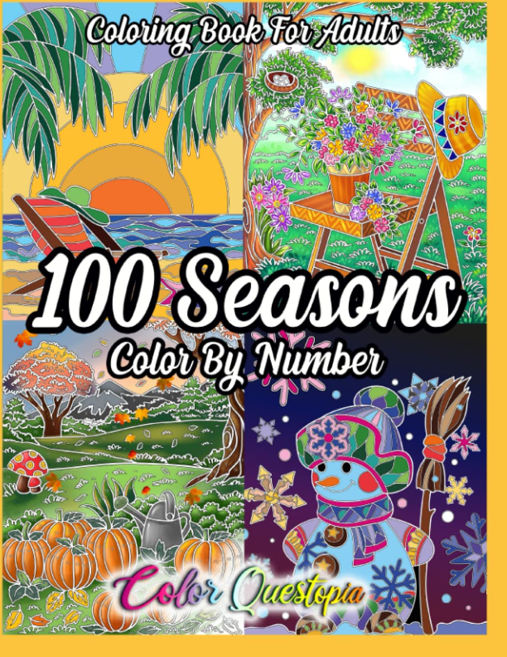 100 Seasons Color By Number Coloring Book For Adults: Seasonal Pattern Numbered Designs For Relaxation (Color By Number For Adults)
