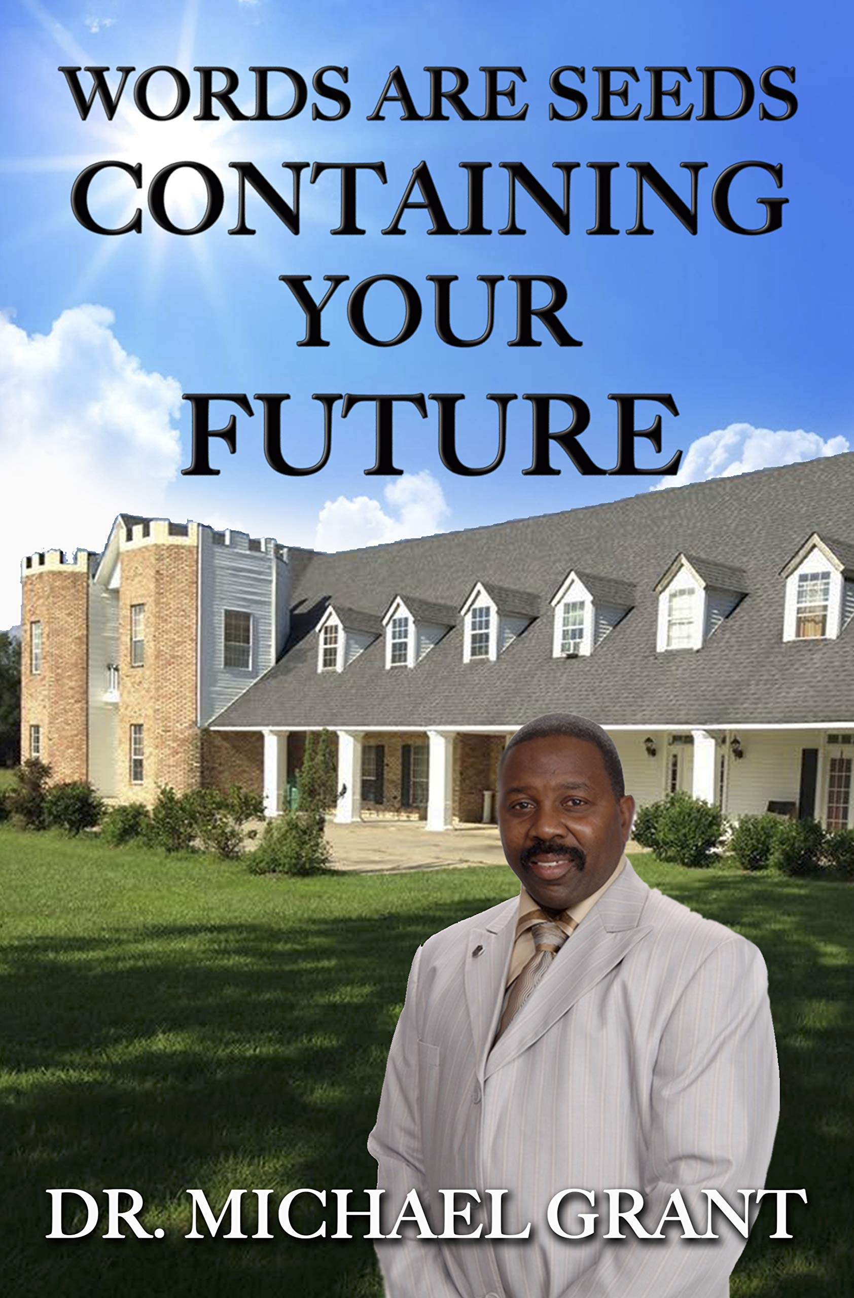 Words are seeds containing your future