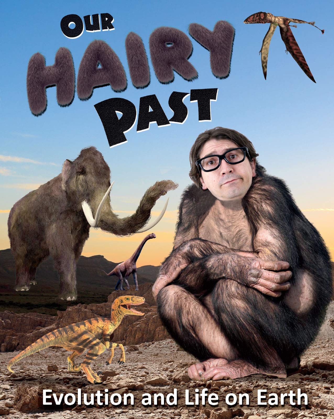 HAIRY PAST EVOLUTION LIFE ON EARTH Children's Book Facts Learning NEW
