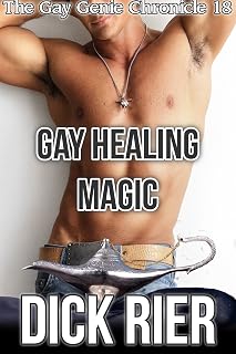Gay Healing Magic (The Gay Genie Chronicle 18)