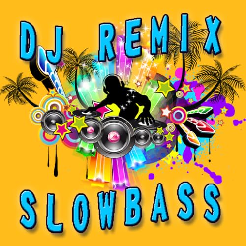 DJ Remix Slow Bass 2024
