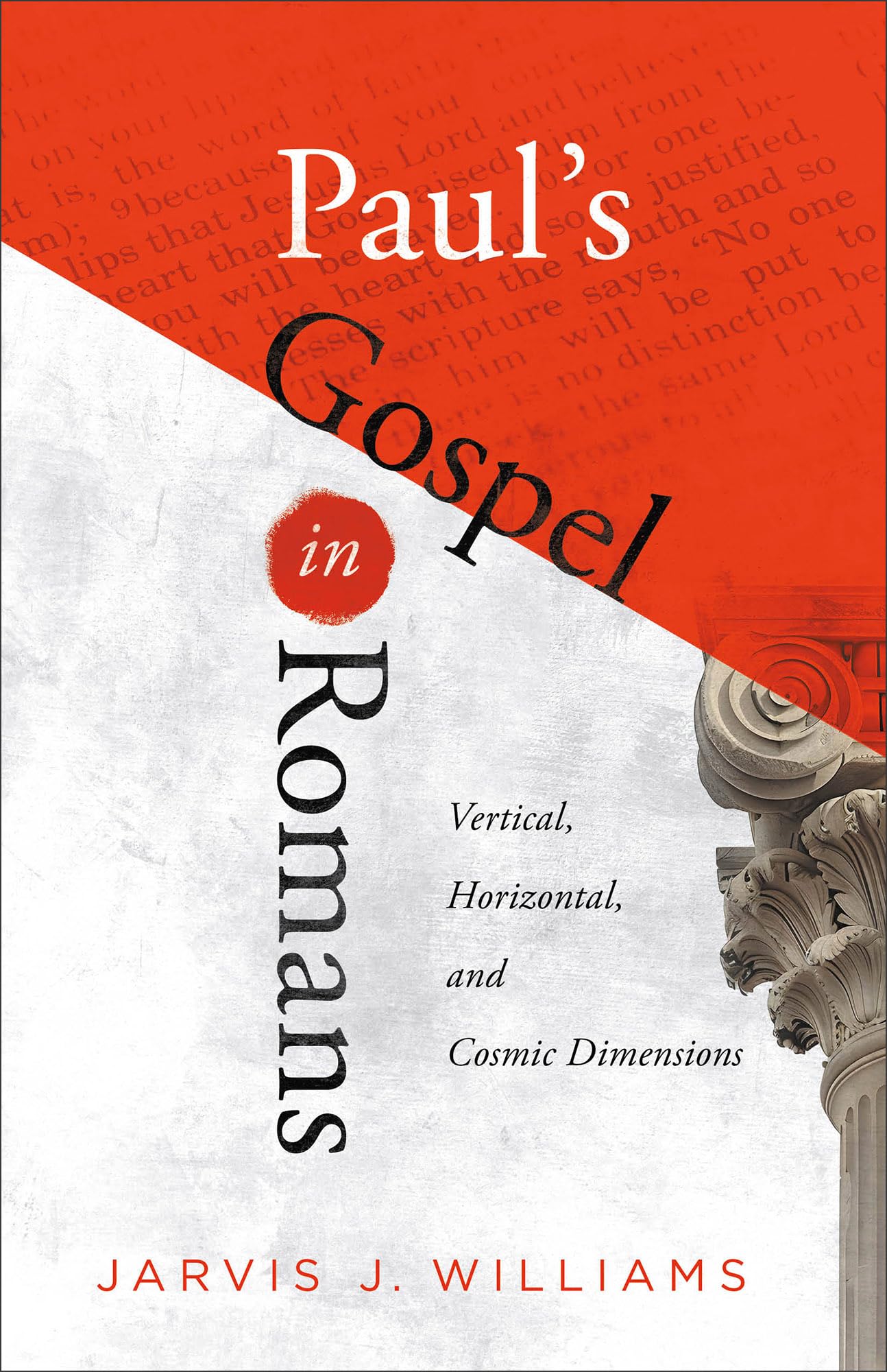 Paul’s Gospel in Romans: Vertical, Horizontal, and Cosmic Dimensions