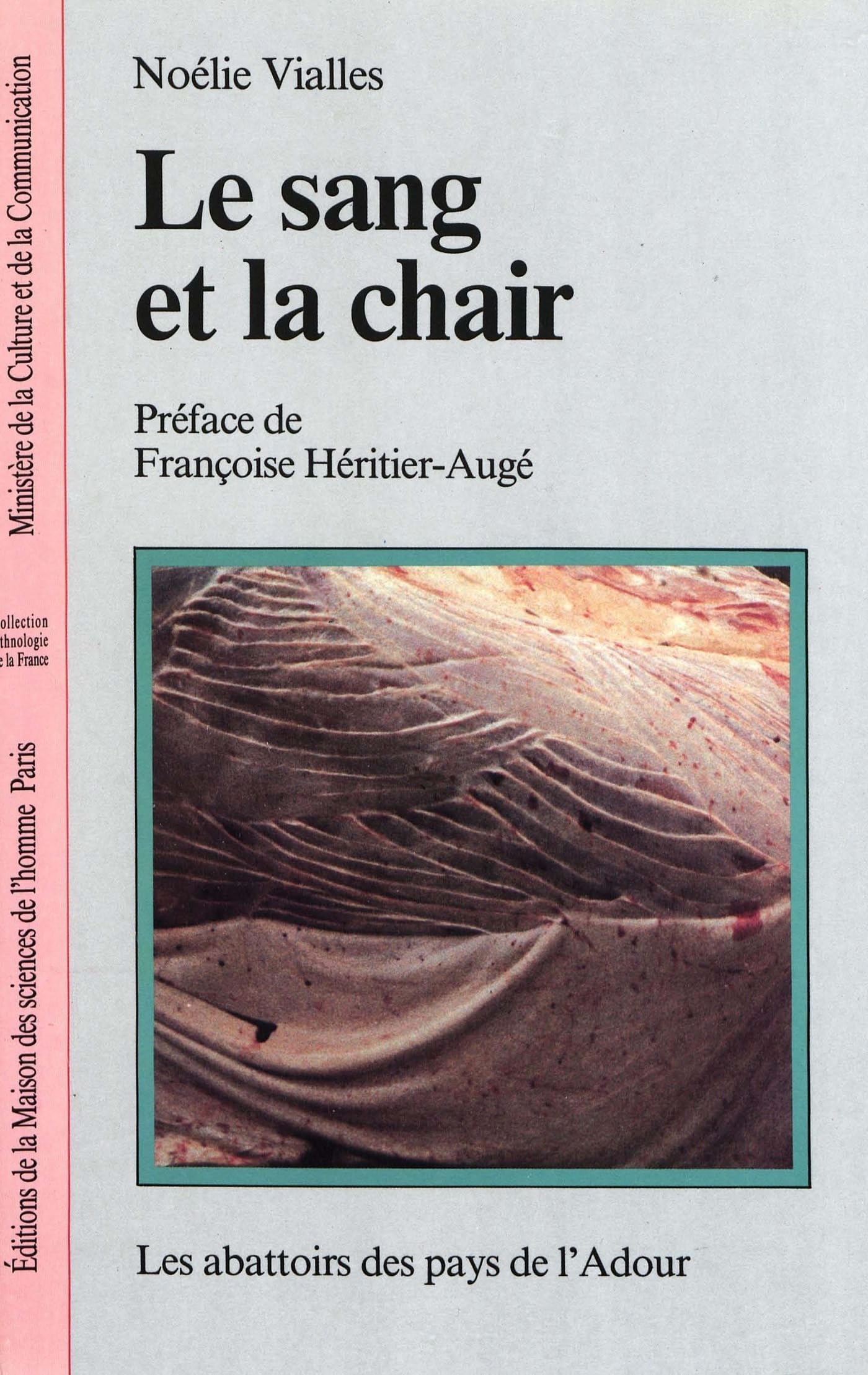 Le sang et la chair: Les abattoirs du pays de lAdour (Ethnologie de la France) (French Edition)