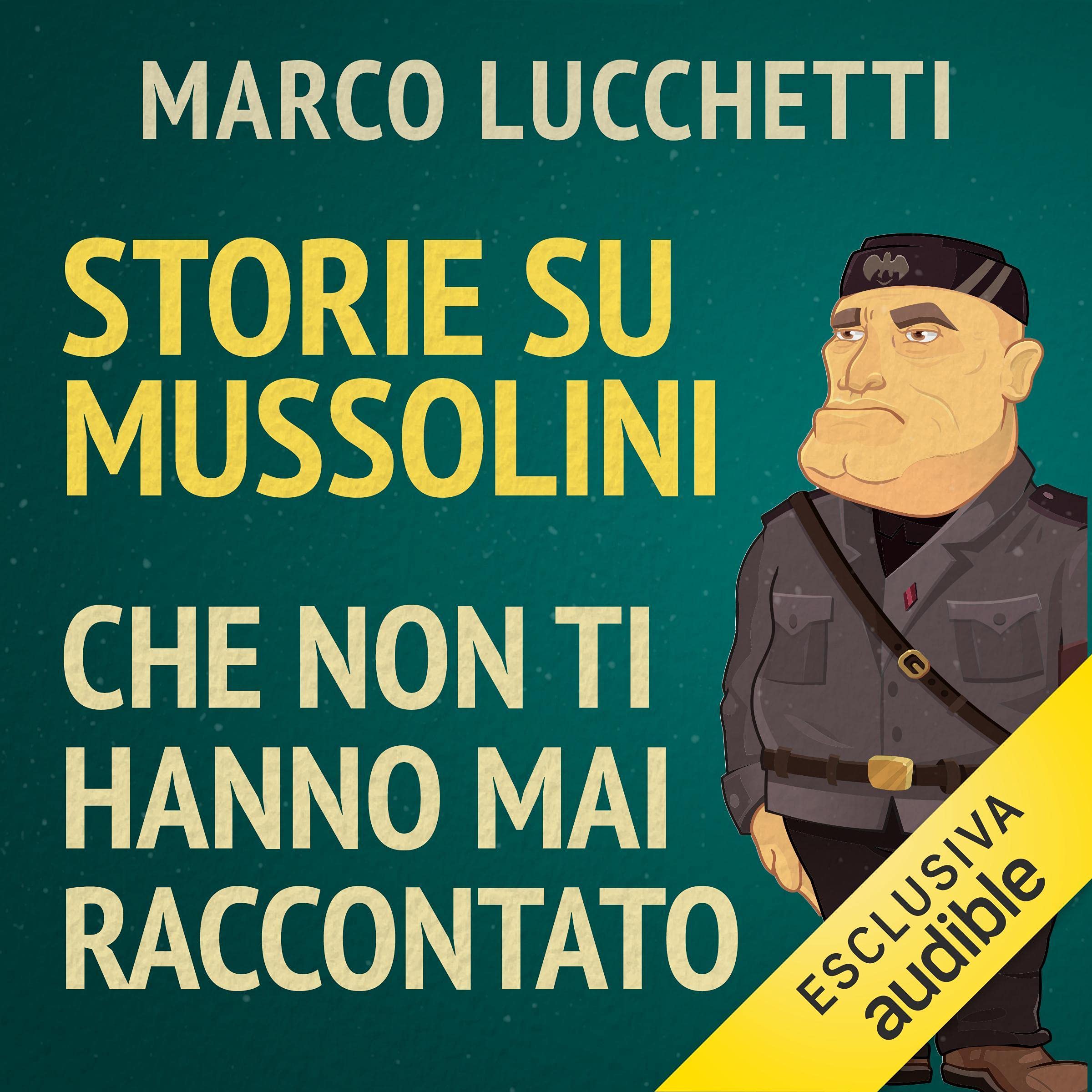 Storie su Mussolini che non ti hanno mai raccontato