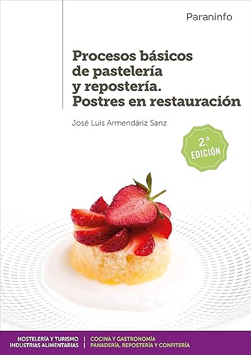 Procesos básicos de pastelería y repostería. Postres en restauración 2.ª edición (Hostelería y Turismo)