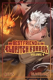 My Best Friend is an Eldritch Horror Light Novel Vol. 4