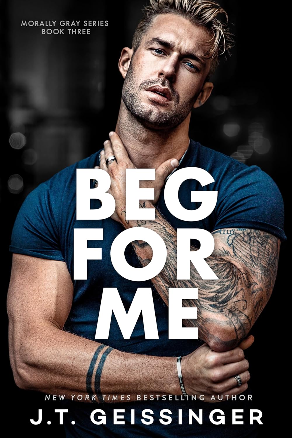 Beg For Me (Morally Gray Book 3)