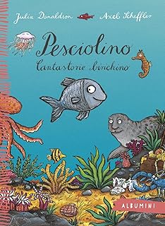 Pesciolino. Cantastorie birichino. Ediz. a colori
