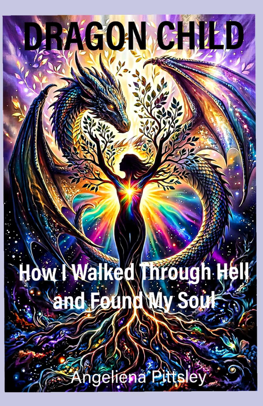 DRAGON CHILD: How I Walked Through hell and Found My Soul