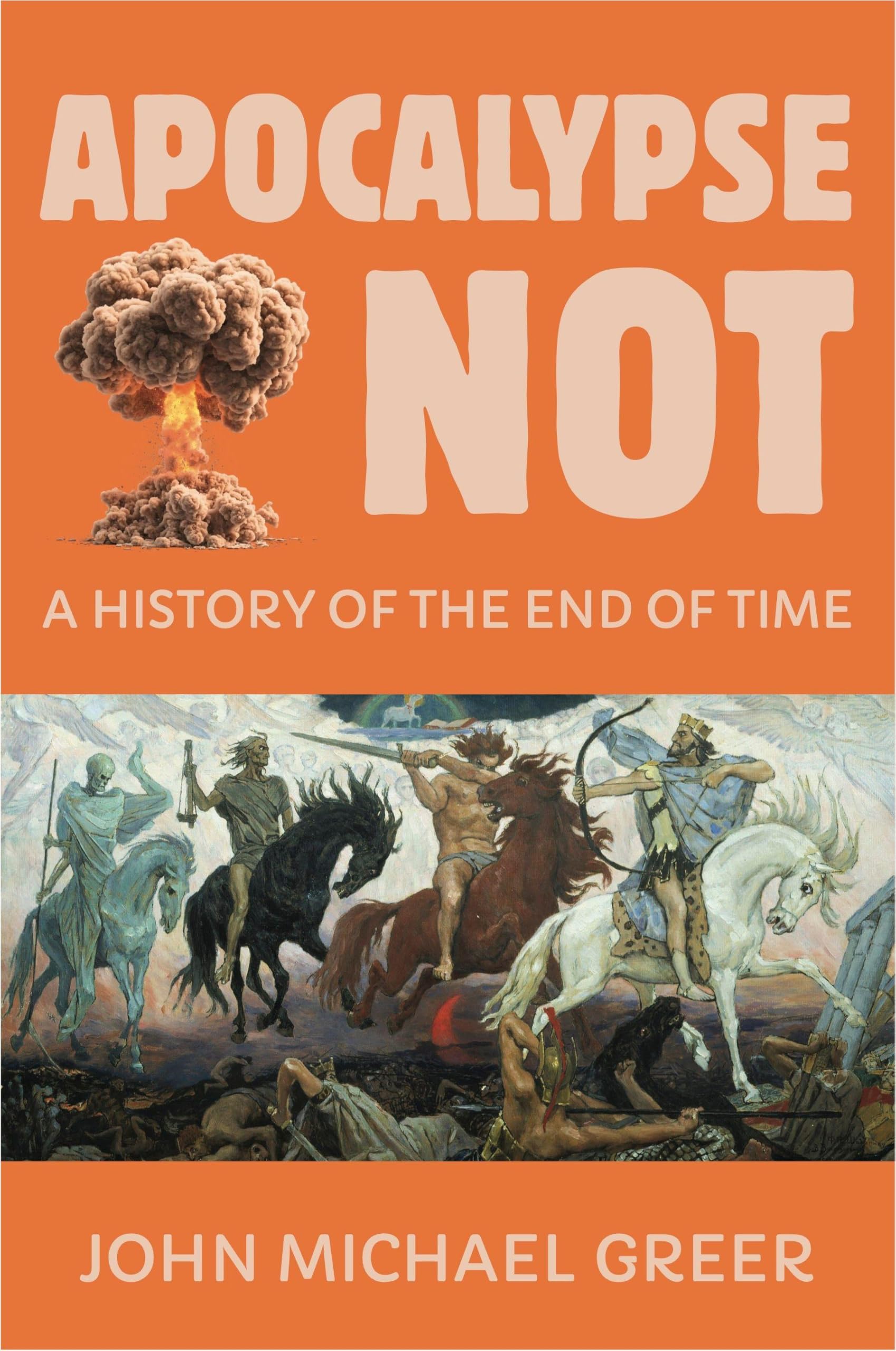 Apocalypse Not: A History of the End of Time