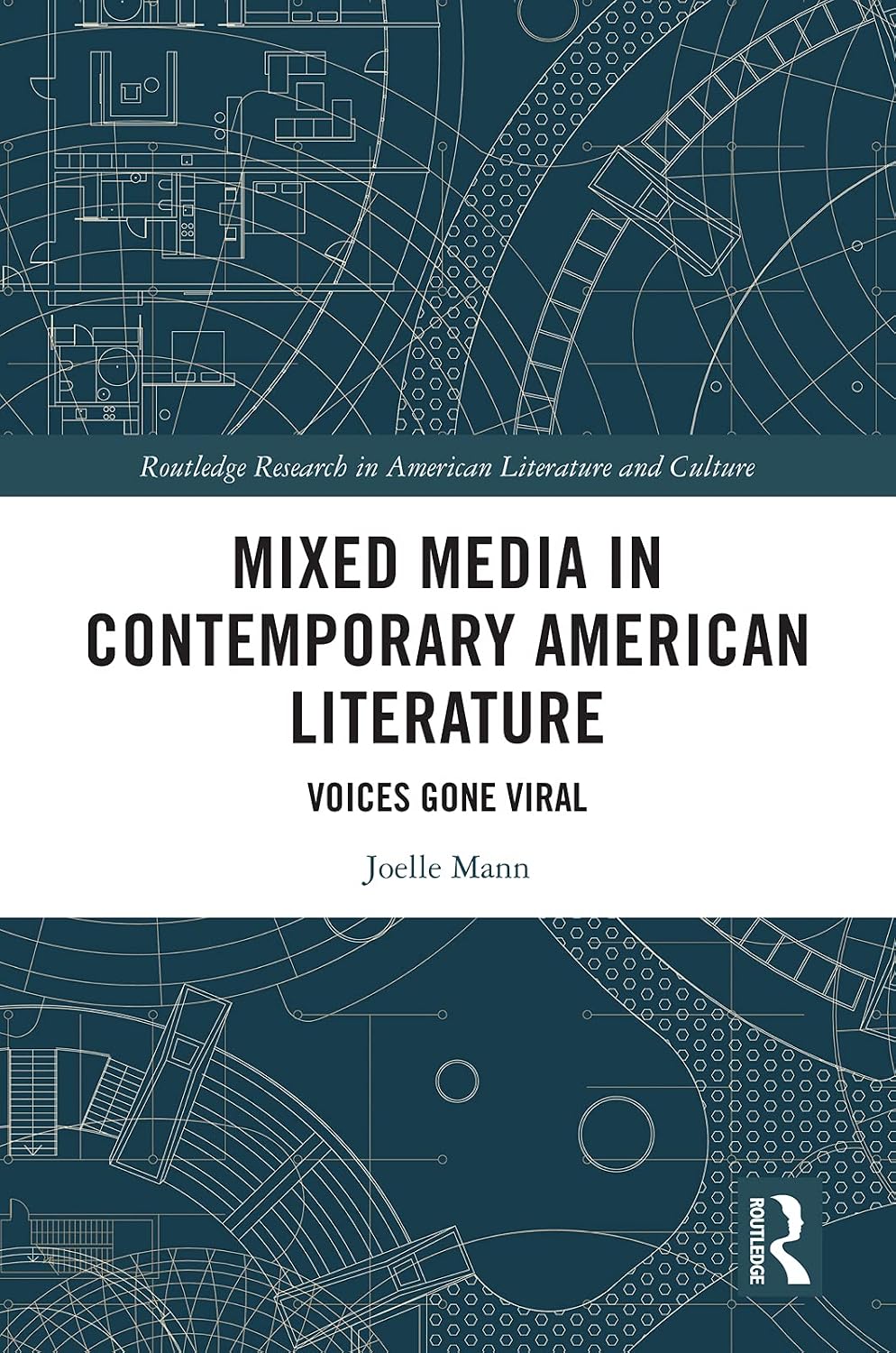 Mixed Media in Contemporary American Literature: Voices Gone Viral (Routledge Research in American Literature and Culture)