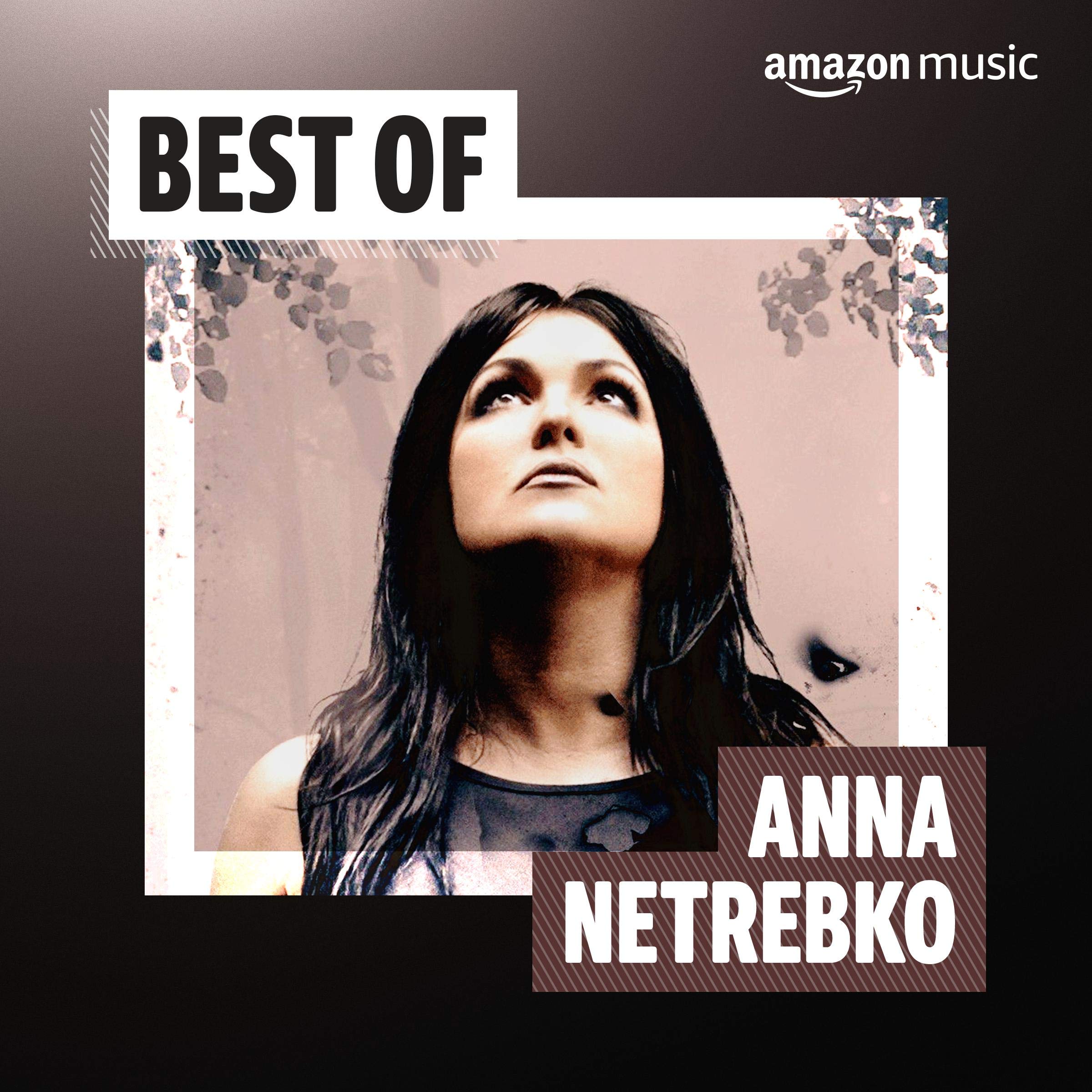 Best of Anna Netrebko Playlist on Amazon Music Unlimited