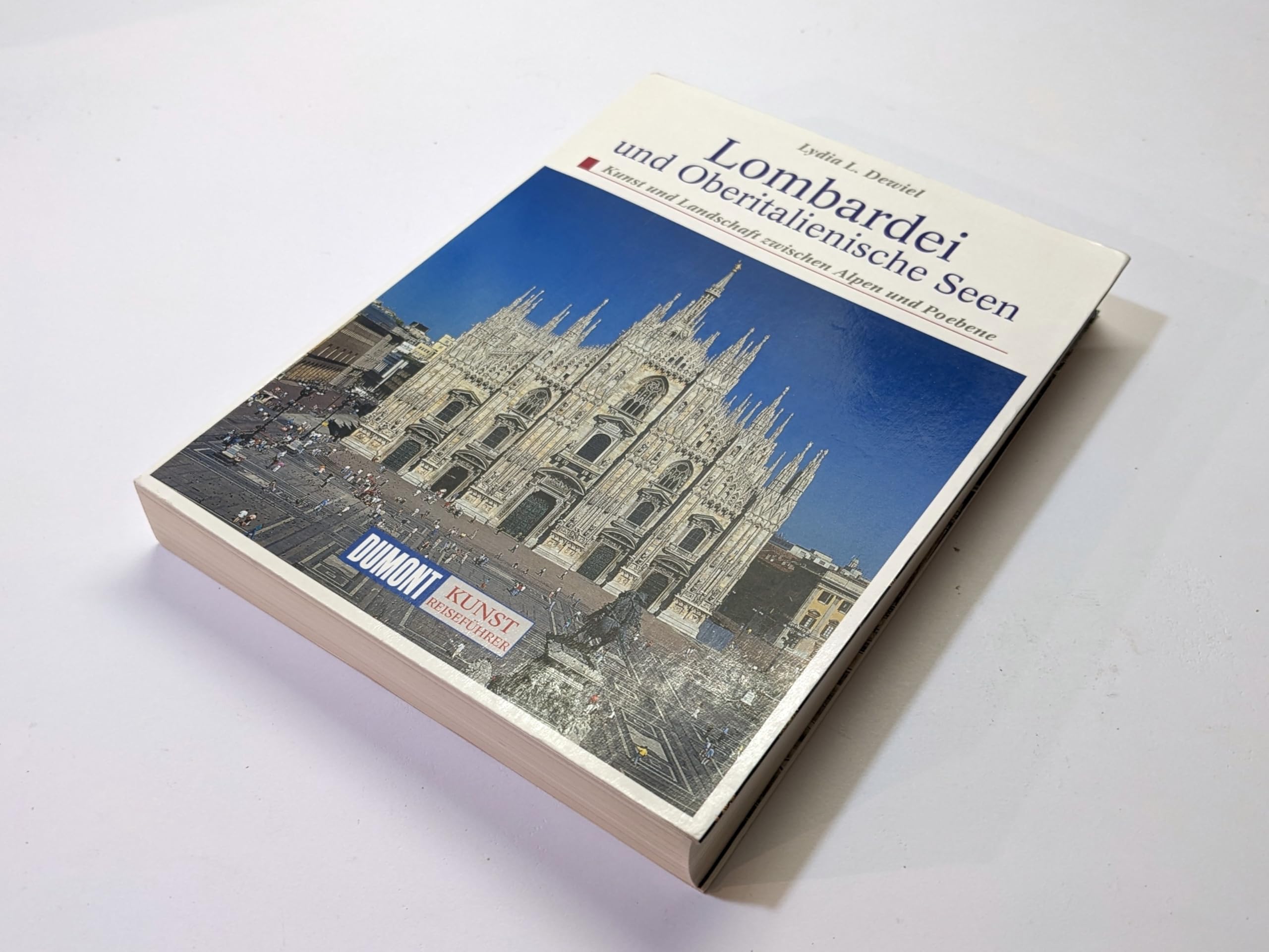 DuMont Kunst Reiseführer Lombardei und Oberitalienische Seen: Kunst und Landschaft zwischen Alpen und Po-Ebene