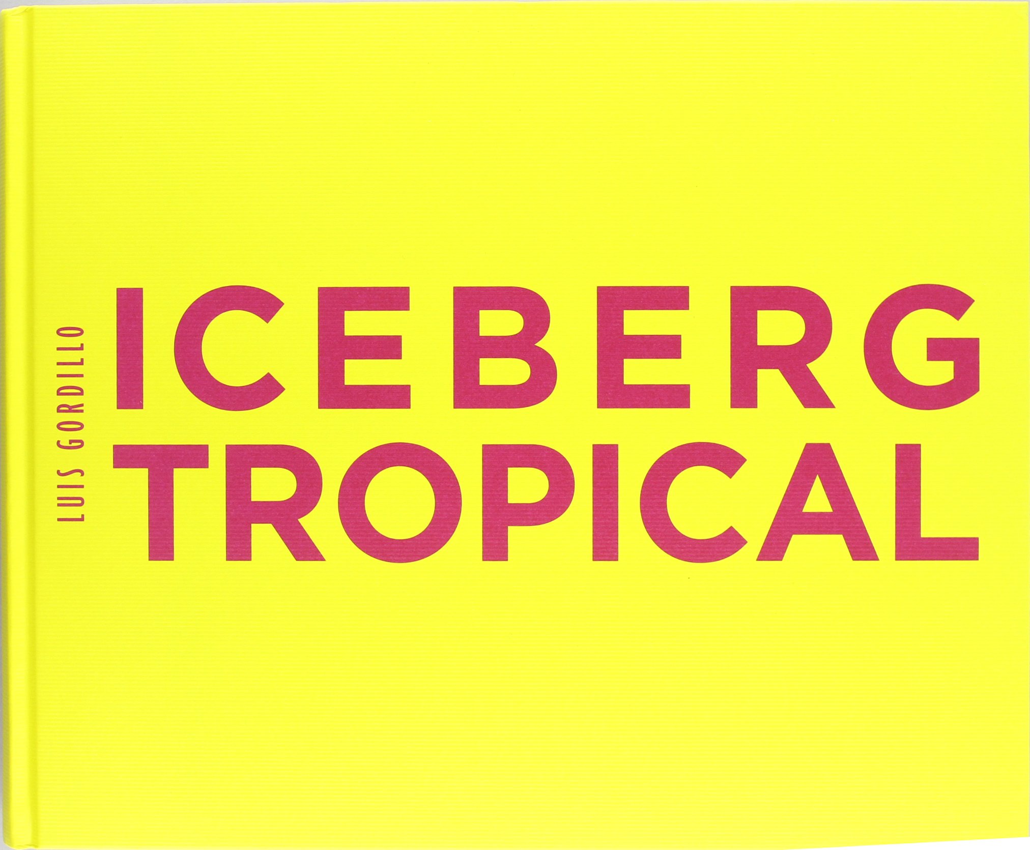 Catalogue Iceberg Tropical Antologica 1959-2007 Museo Reina Sofia