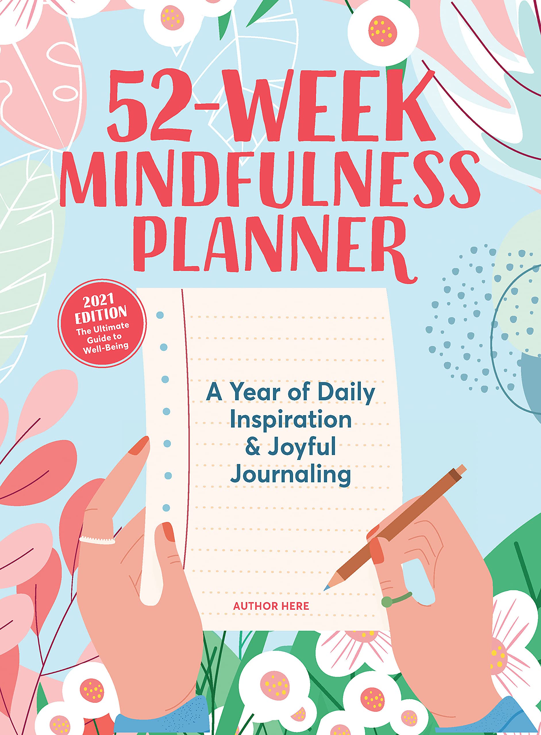 52-Week Mindfulness Planner: A Year of Daily Inspiration & Joyful Journaling