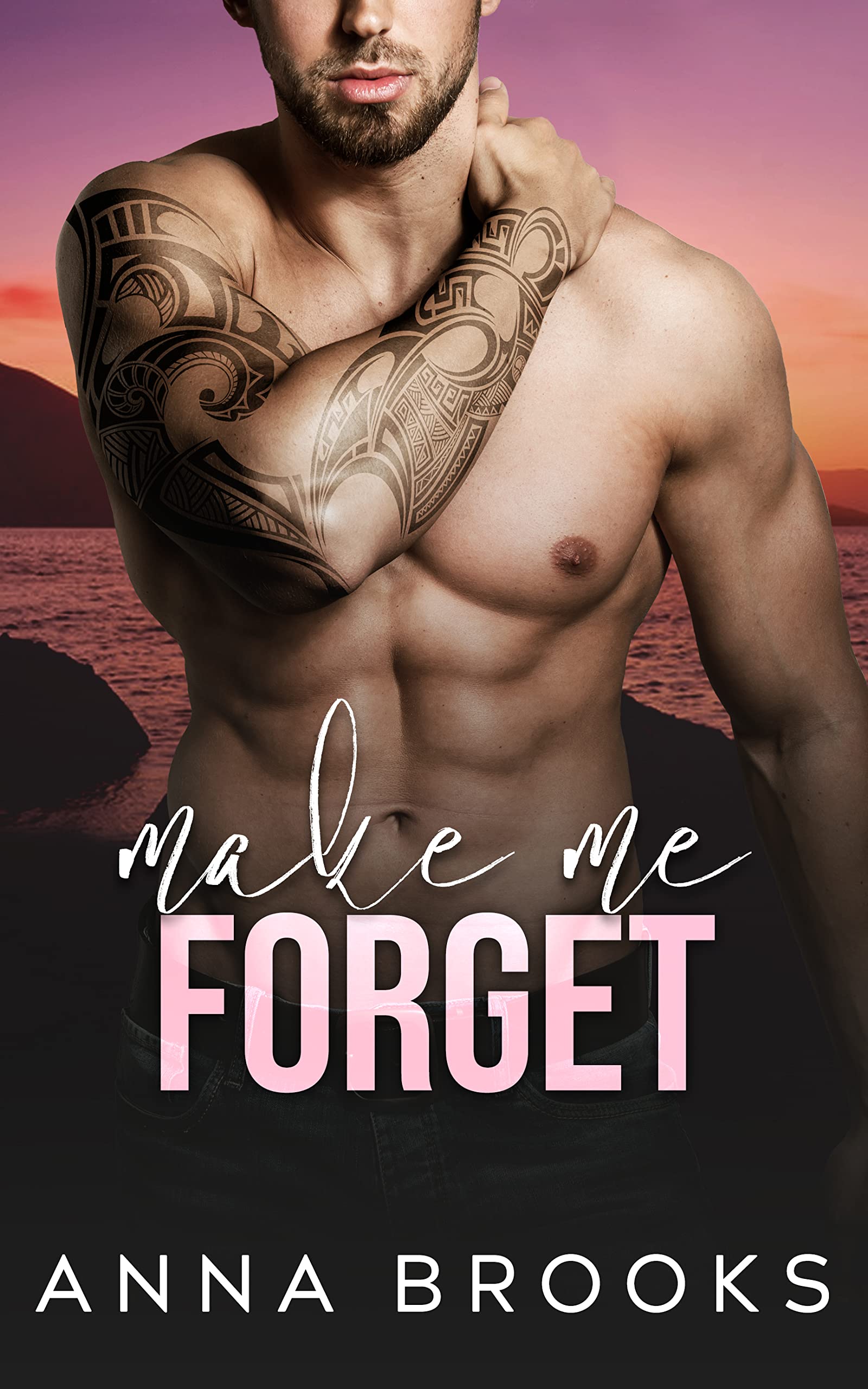 Make Me Forget: A Second Chance Romance (Love Me Forever Book 1)