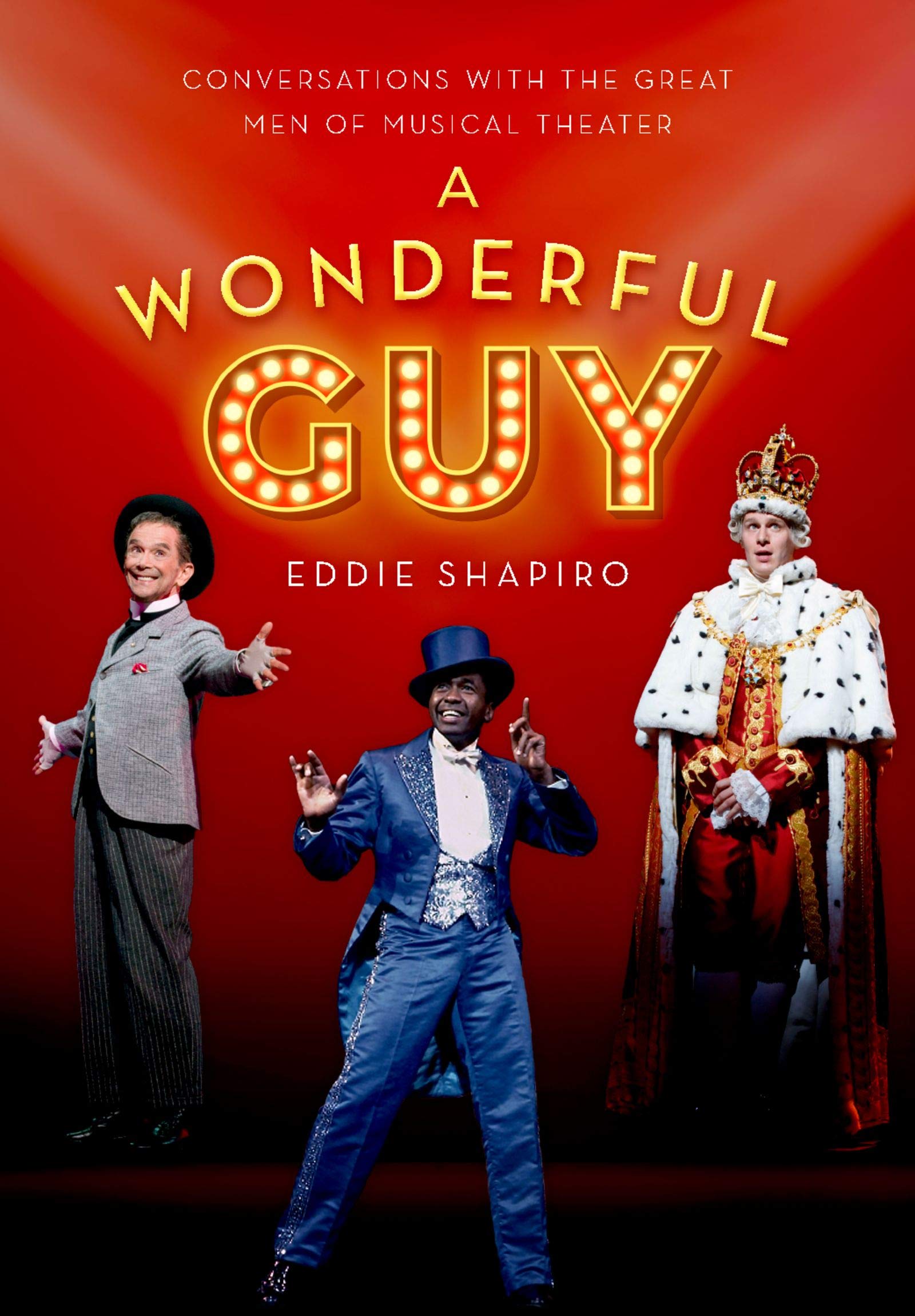 Comprendre Broadway grâce à A Wonderful Guy Conversations with Great Men of Musical Theater