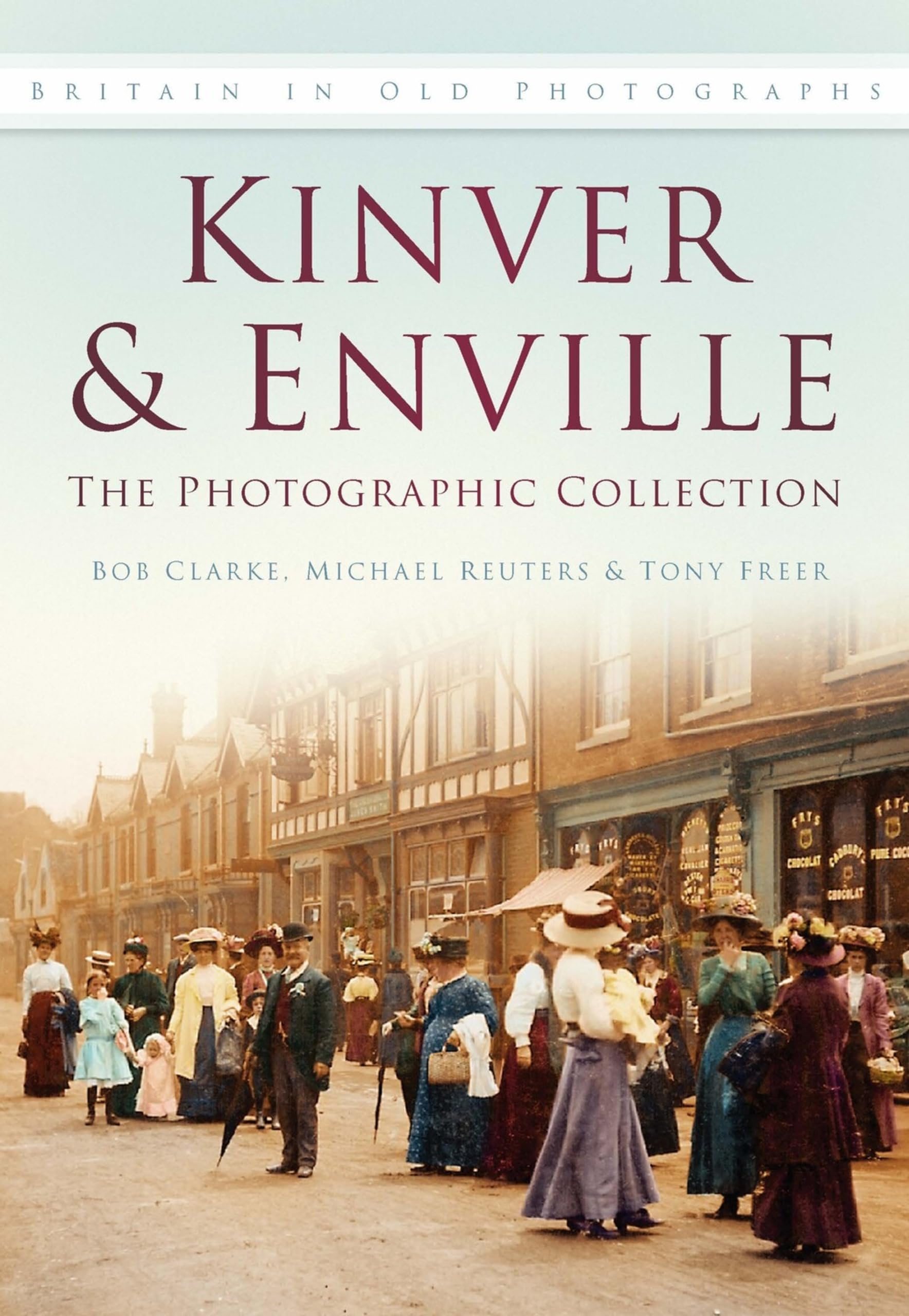 Kinver & Enville: The Photographic Collection: Britain in Old Photographs