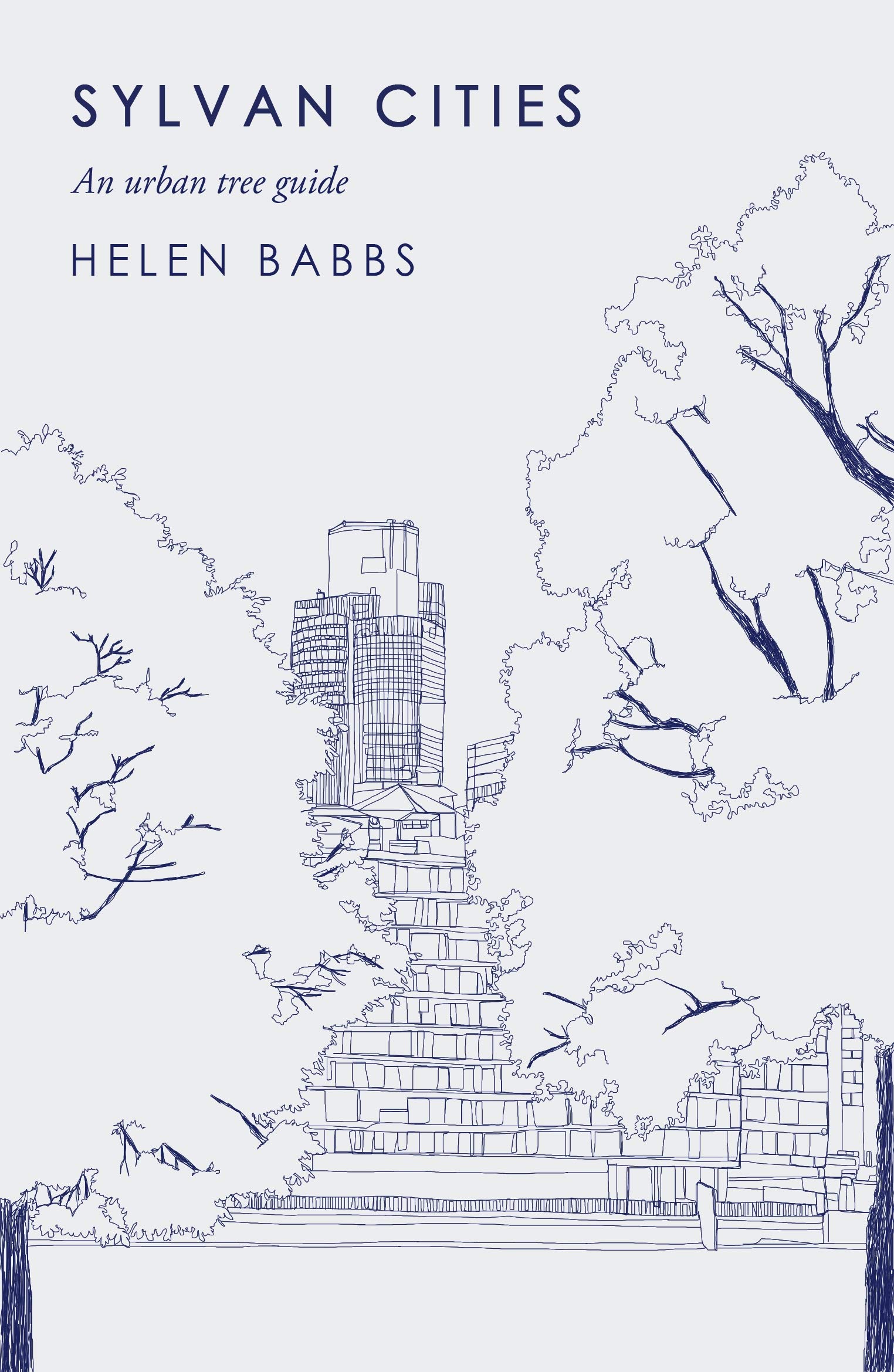 Sylvan Cities: An Urban Tree Guide by Helen Babbs HARDBACK 9781786493644