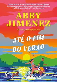 Livro Até o Fim do Verão - Abby Jimenez | Editora Arqueiro