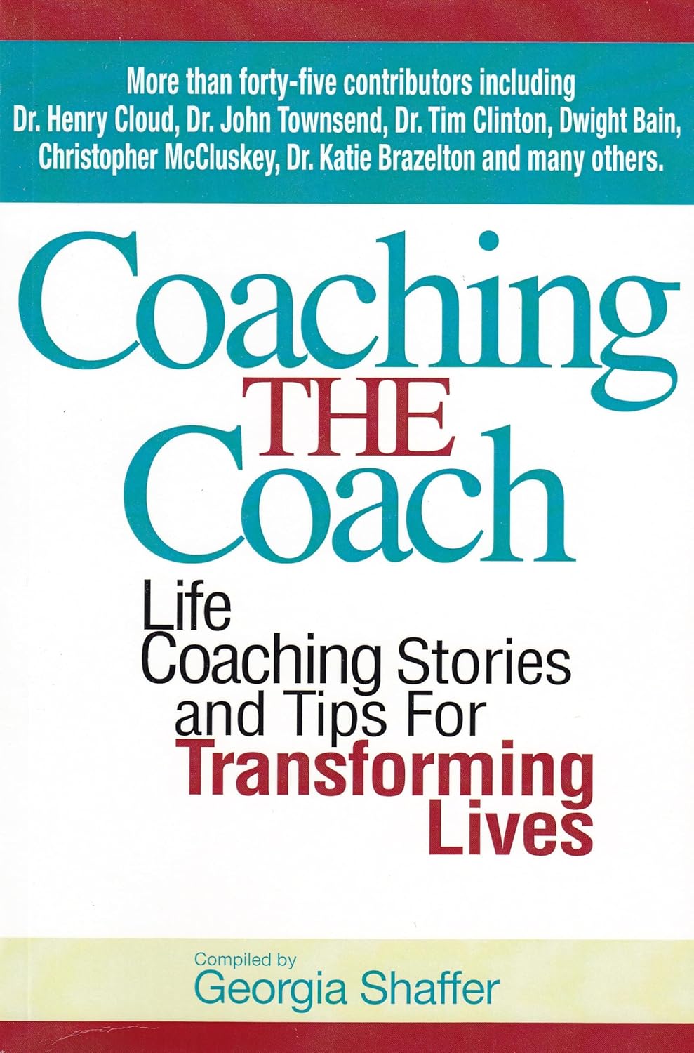 Coaching the Coach Stories and Practical Tips for Transforming Lives Shaffer,
