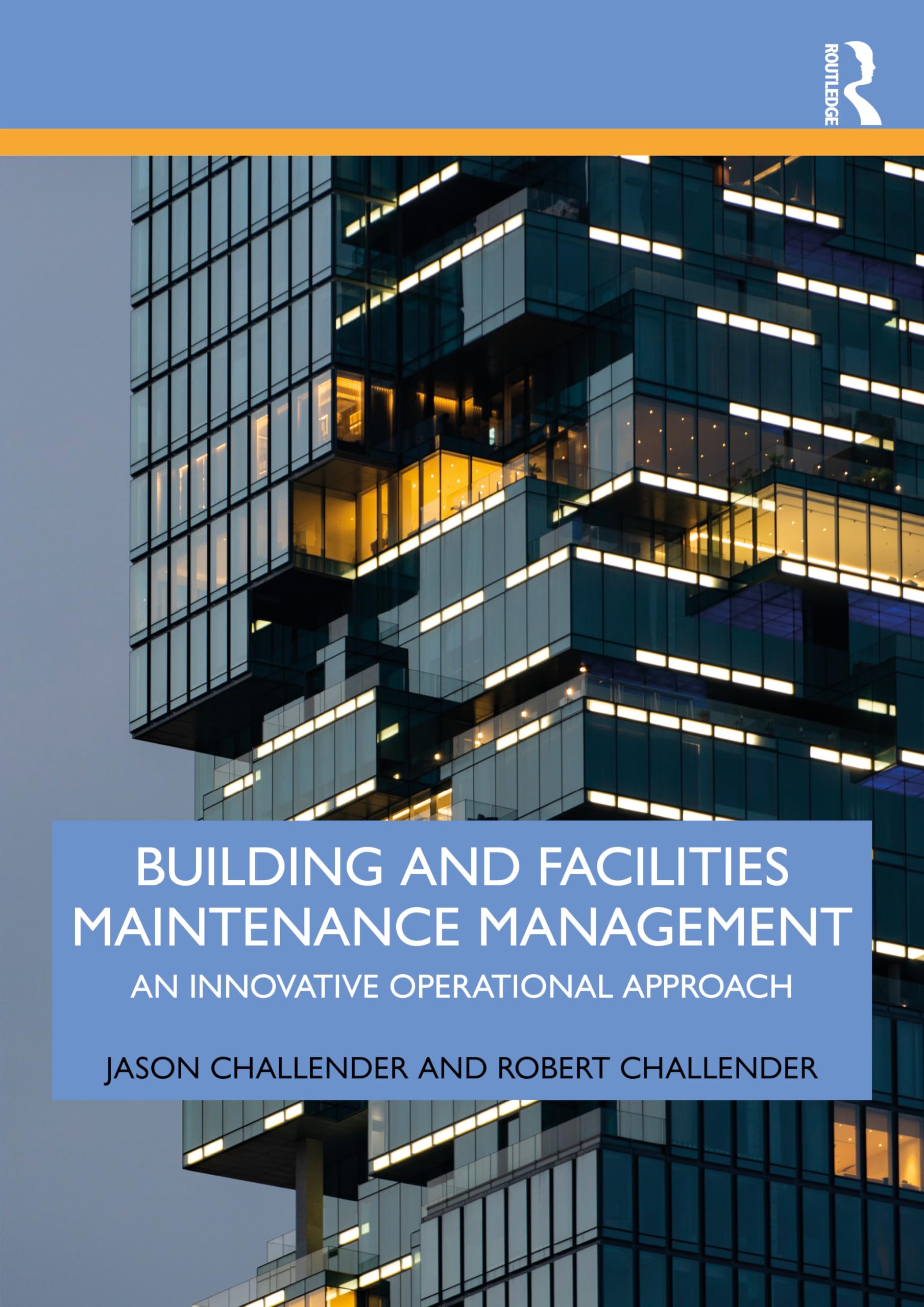 Building and Facilities Maintenance Management:. Challender, Challender, Cha**