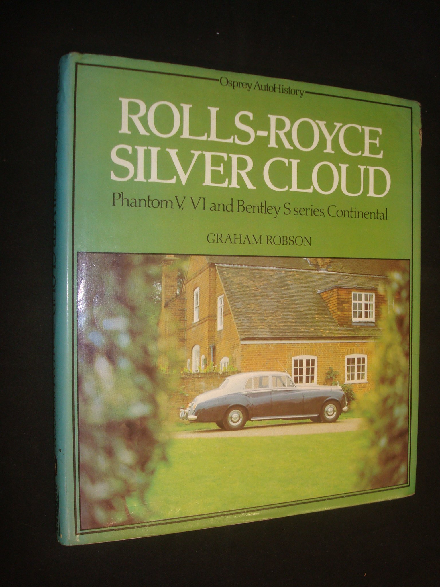 Rolls-Royce Silver Cloud: Phantom V, VI and Bentley S series, Continental (Osprey autohistory)