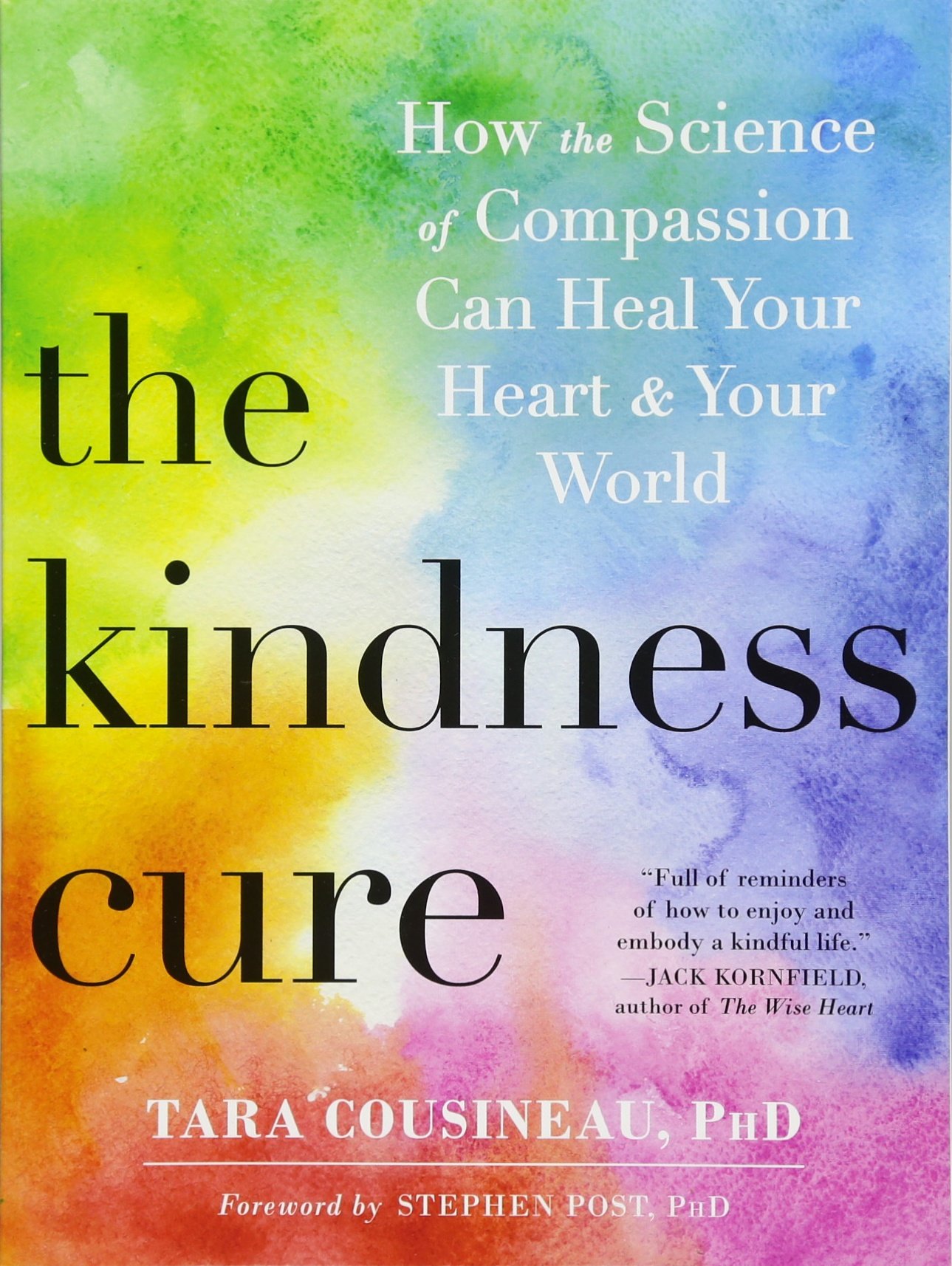 NEW HARBINGER The Kindness Cure: How Science of Compassion Can Heal Your Heart and World