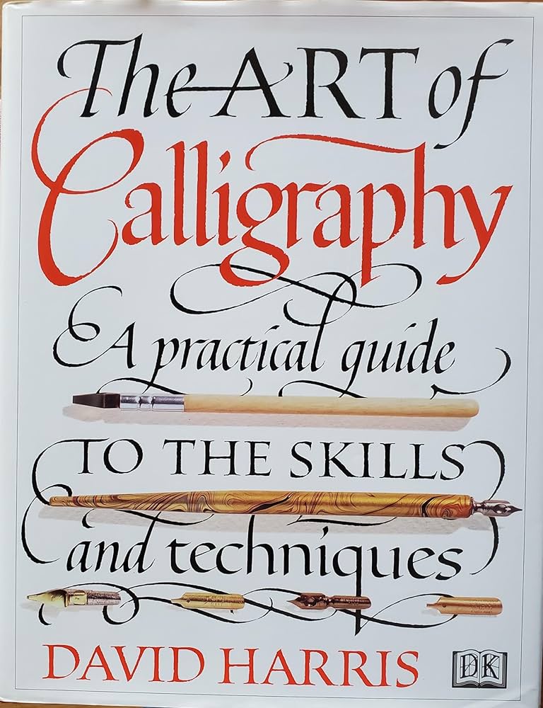 The Art of Calligraphy: Amazon.co.uk: Harris, David: 9781564588494