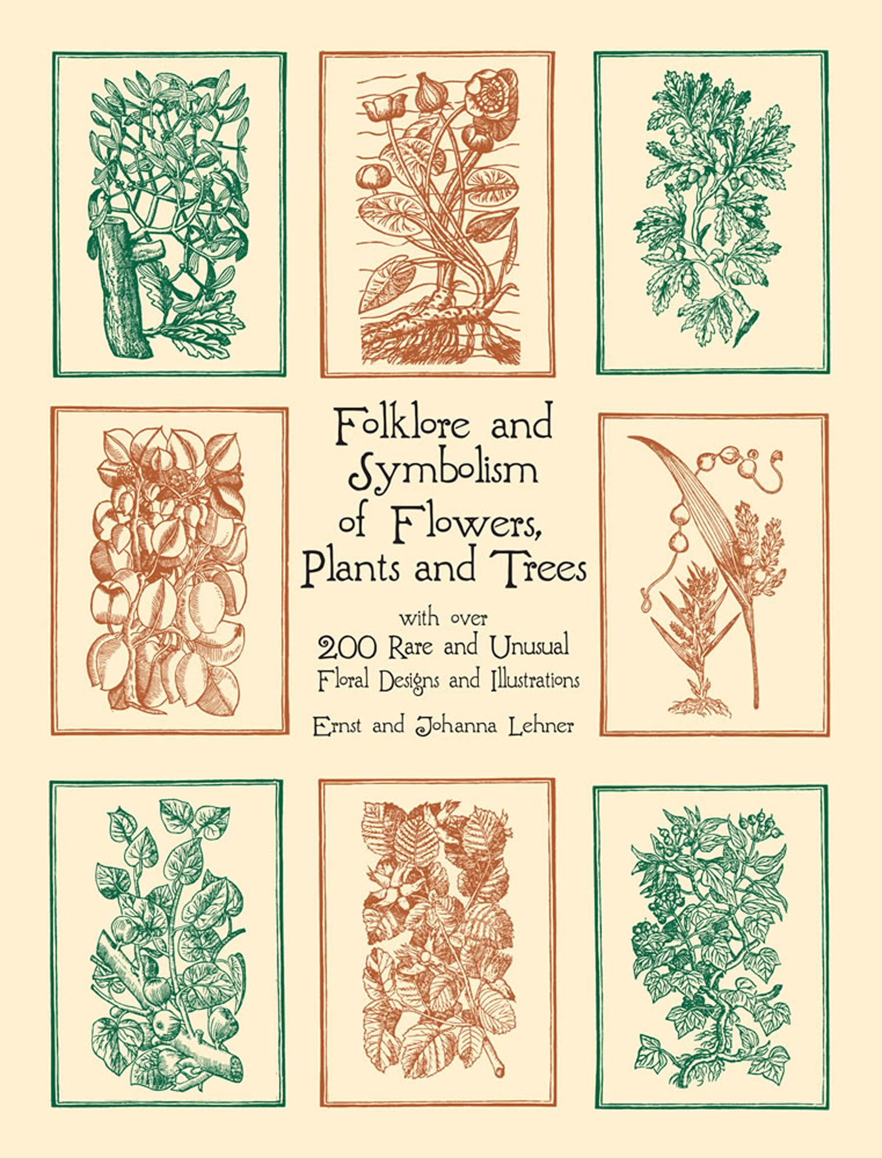 Folklore and Symbolism of Flowers, Plants and Trees: With over 200 Rare and Unusual Floral Designs and Illustrations (Dover Pictorial Archive)