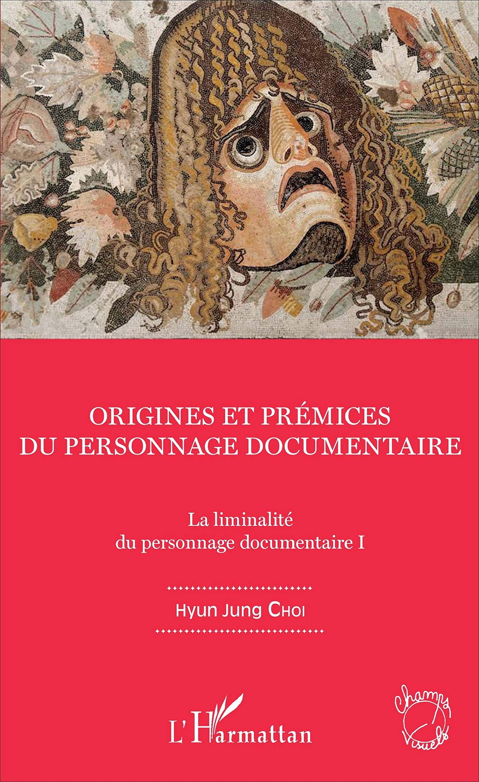 Personnage documentaire et liminalité du récit - Essai cinéma Tome I