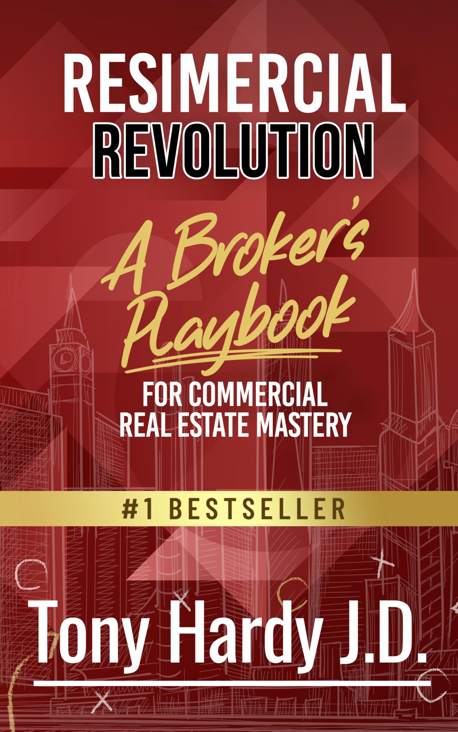 Resimercial Revolution: A Broker’s Playbook for Commercial Real Estate Mastery (Book # 1)