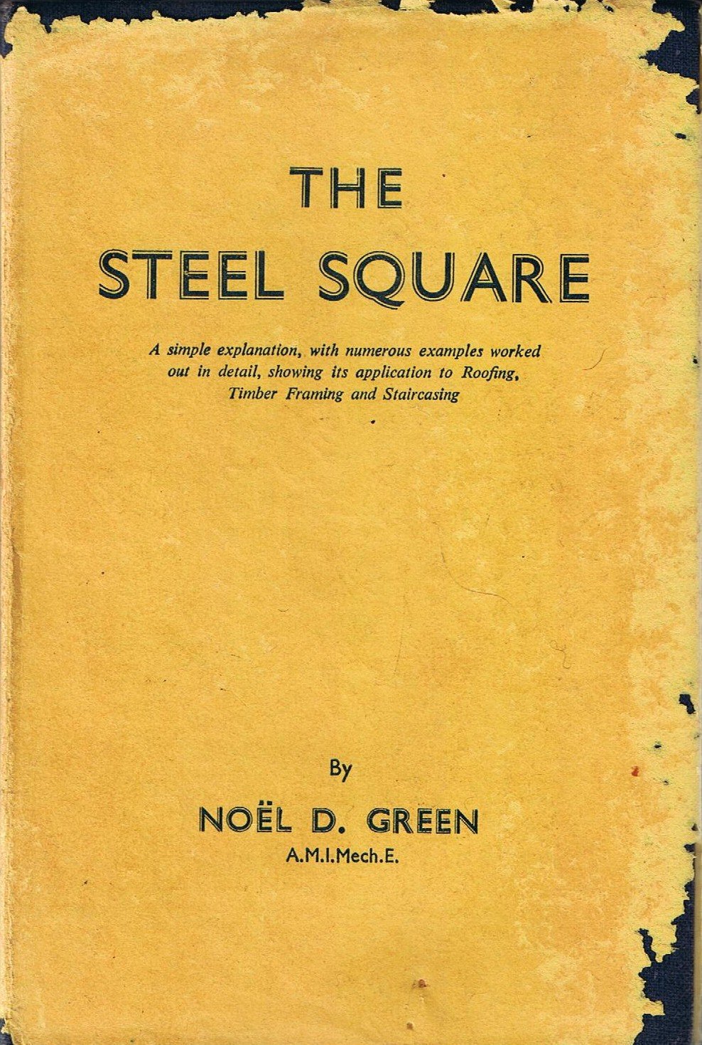 The steel square Showing its application to roofing, timber framing